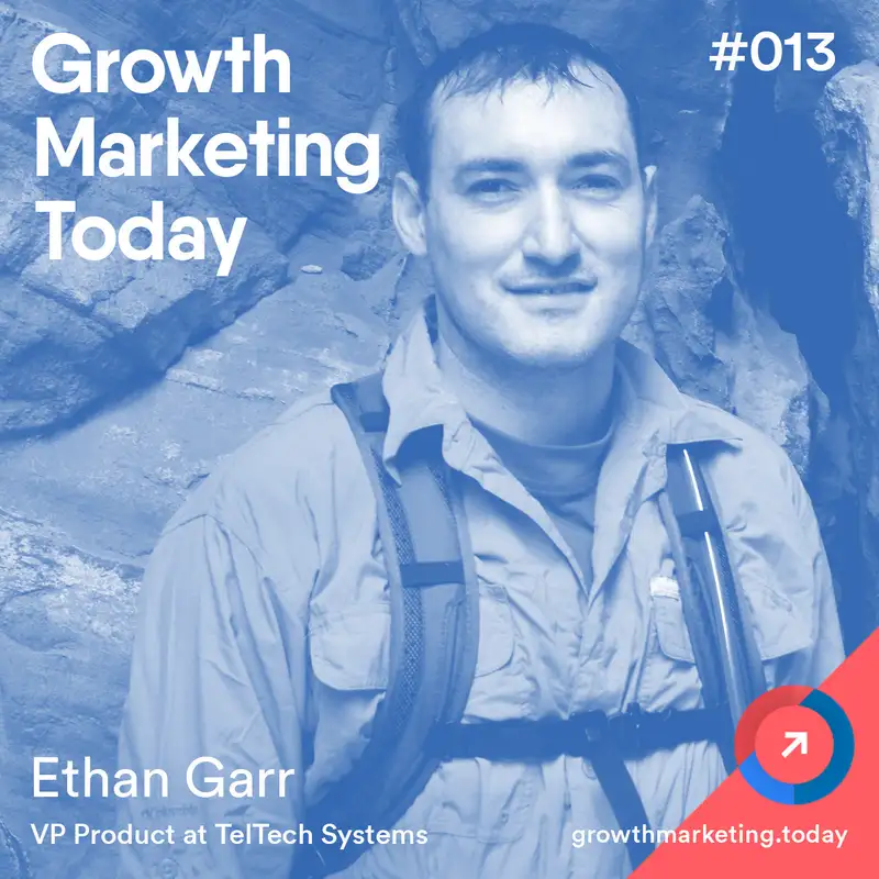 GMT013: Ethan Garr - VP Product at TelTech Systems