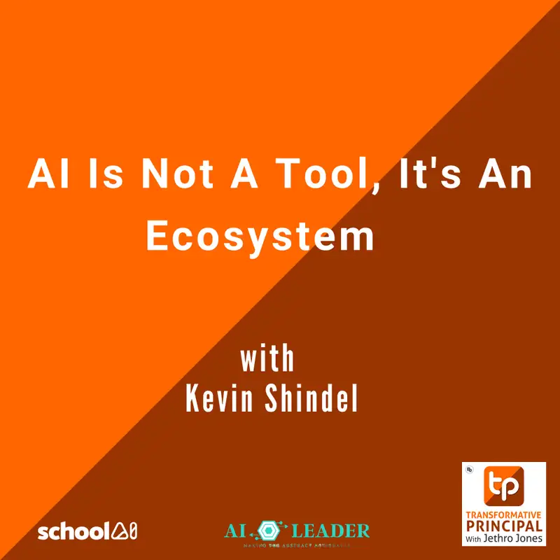 AI Is Not A Tool, It's An Ecosystem with Kevin Shindel Transformative Principal 548 #SummerofAI