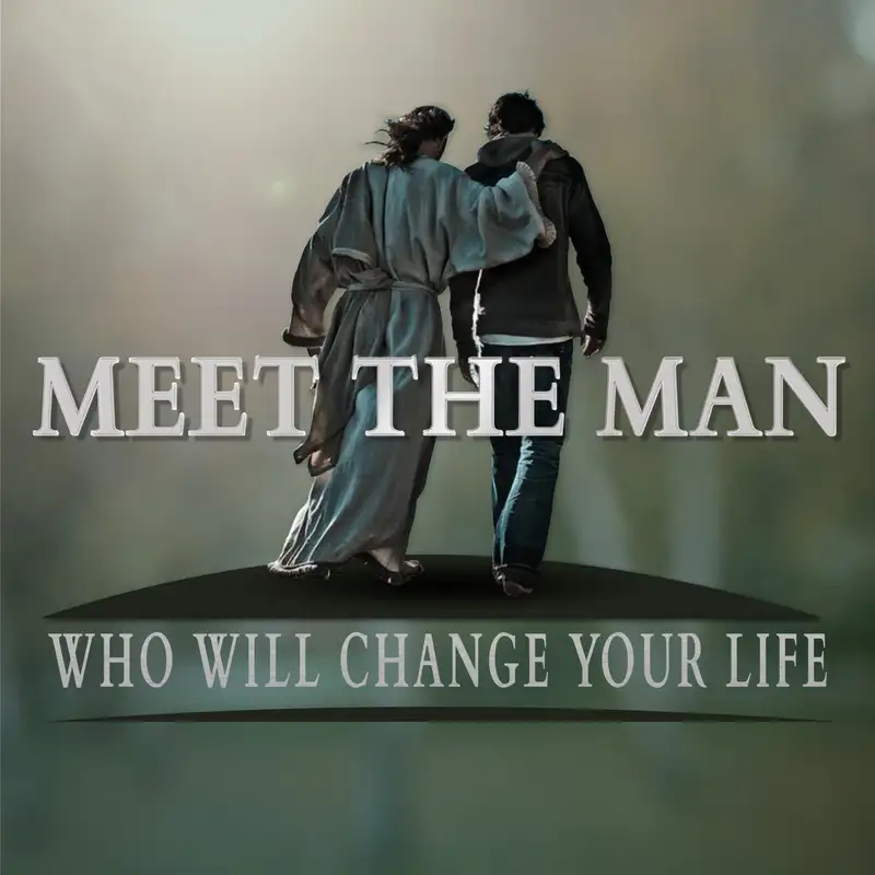 Meet the Man, Part 2: The One Who Knows You Better than You Know Yourself - Pastor Pete