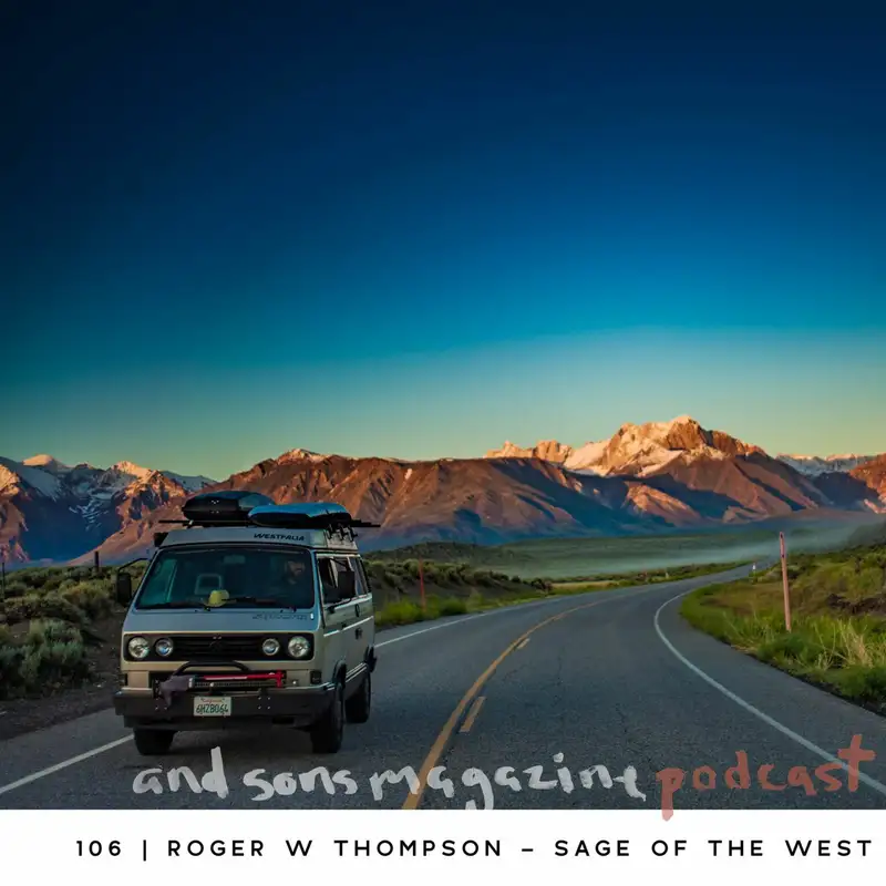106 | Roger Thompson - Sage of the West