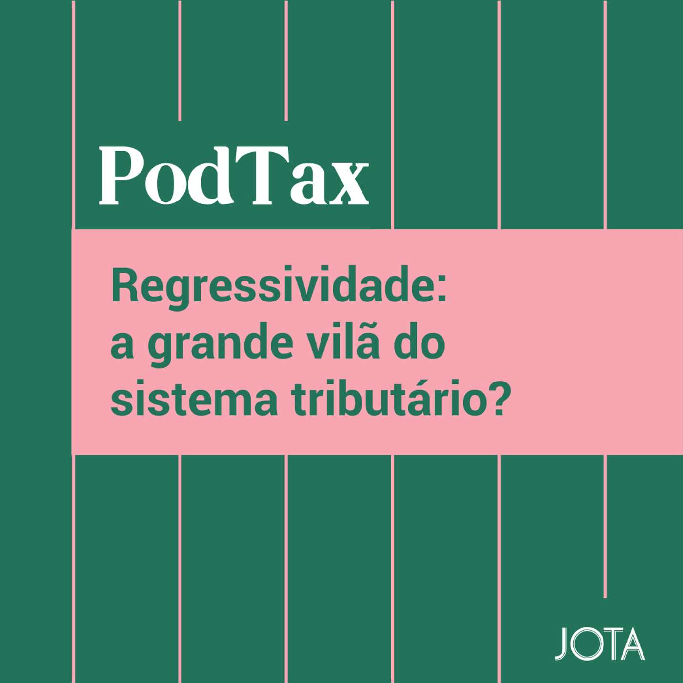 Regressividade: a grande vilã do sistema tributário? | PodTax #4 episode artwork
