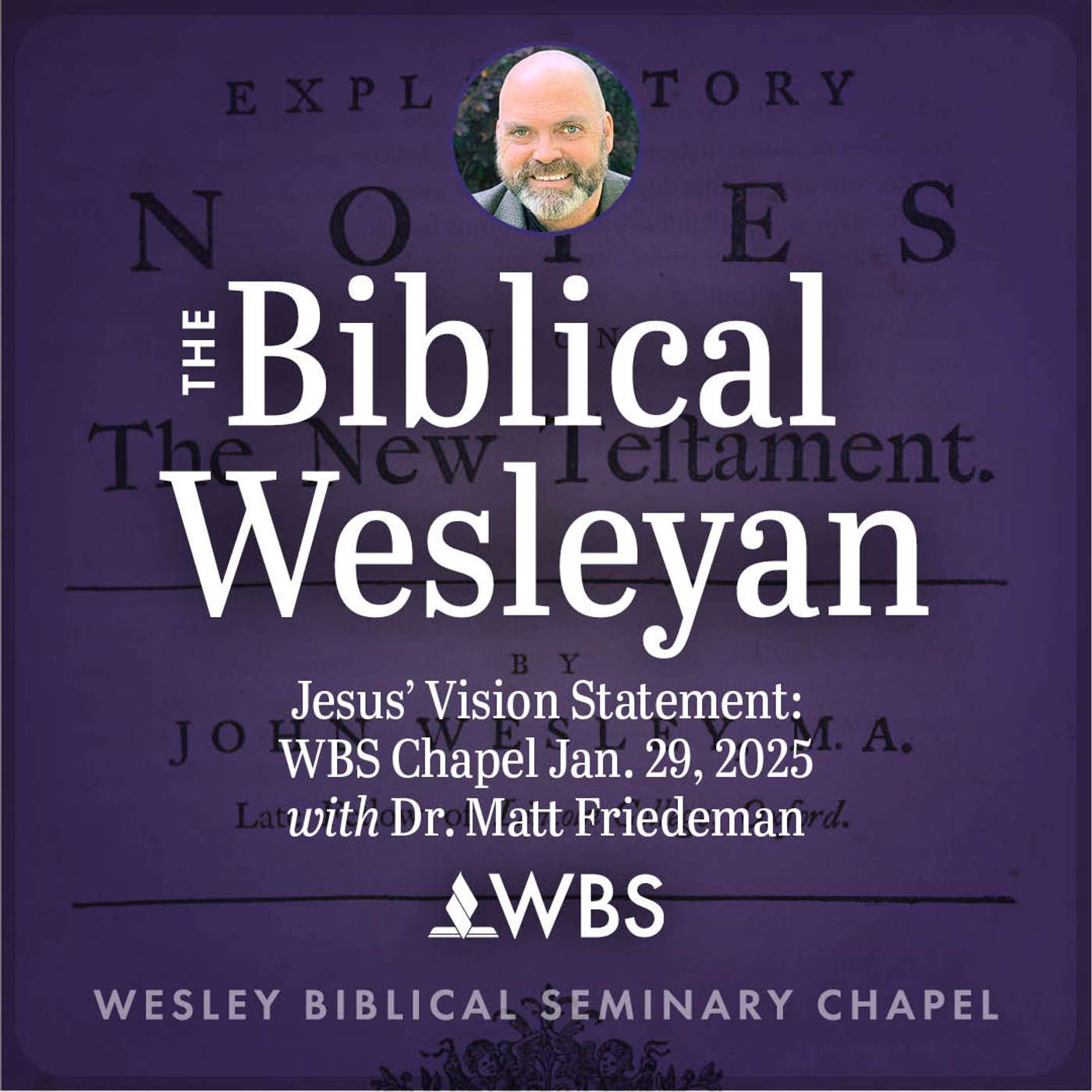 Jesus' Vision Statement: WBS Chapel Jan. 29, 2025 with Dr. Matt Friedeman