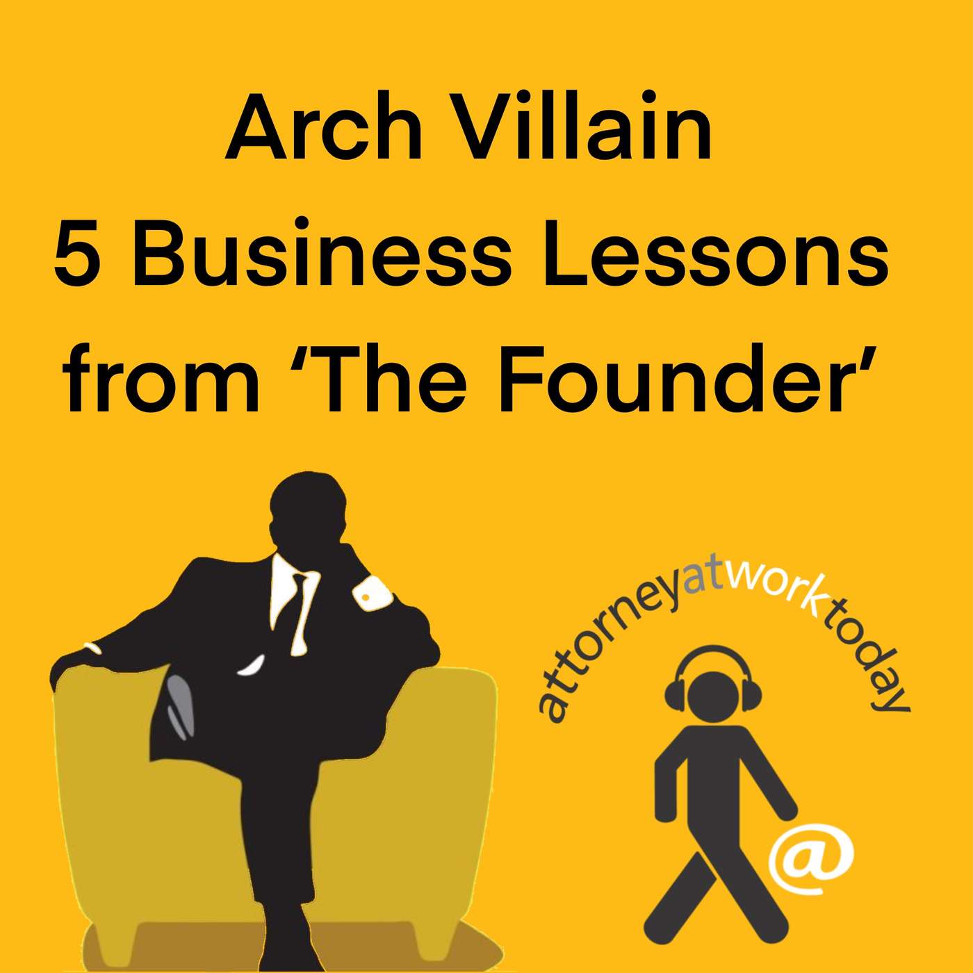 Arch Villain: 5 Business Lessons from ‘The Founder’