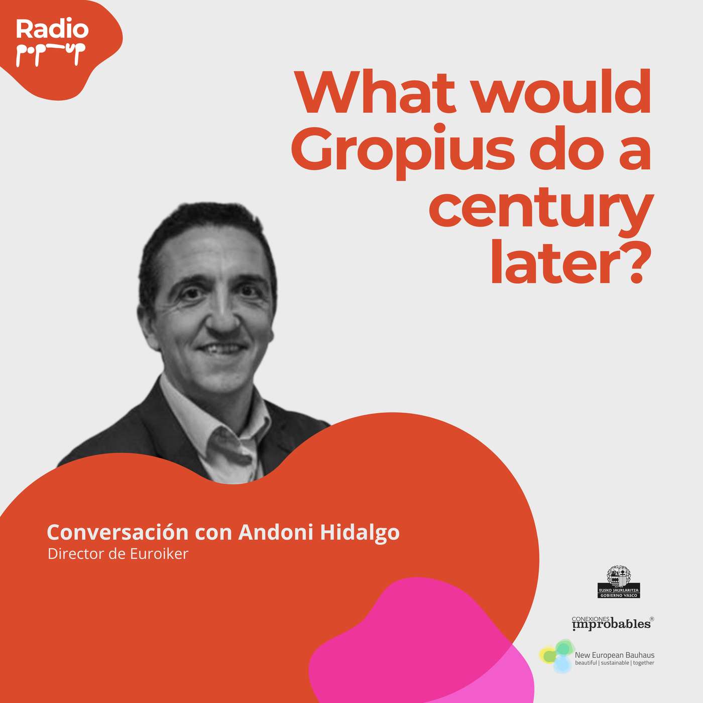 What would Gropius do a century later? - Radio PopUp