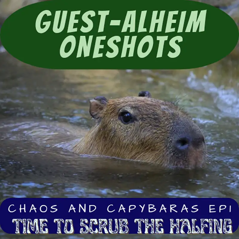 Guest-alheim OneShots - Chaos and Capybaras Ep 1