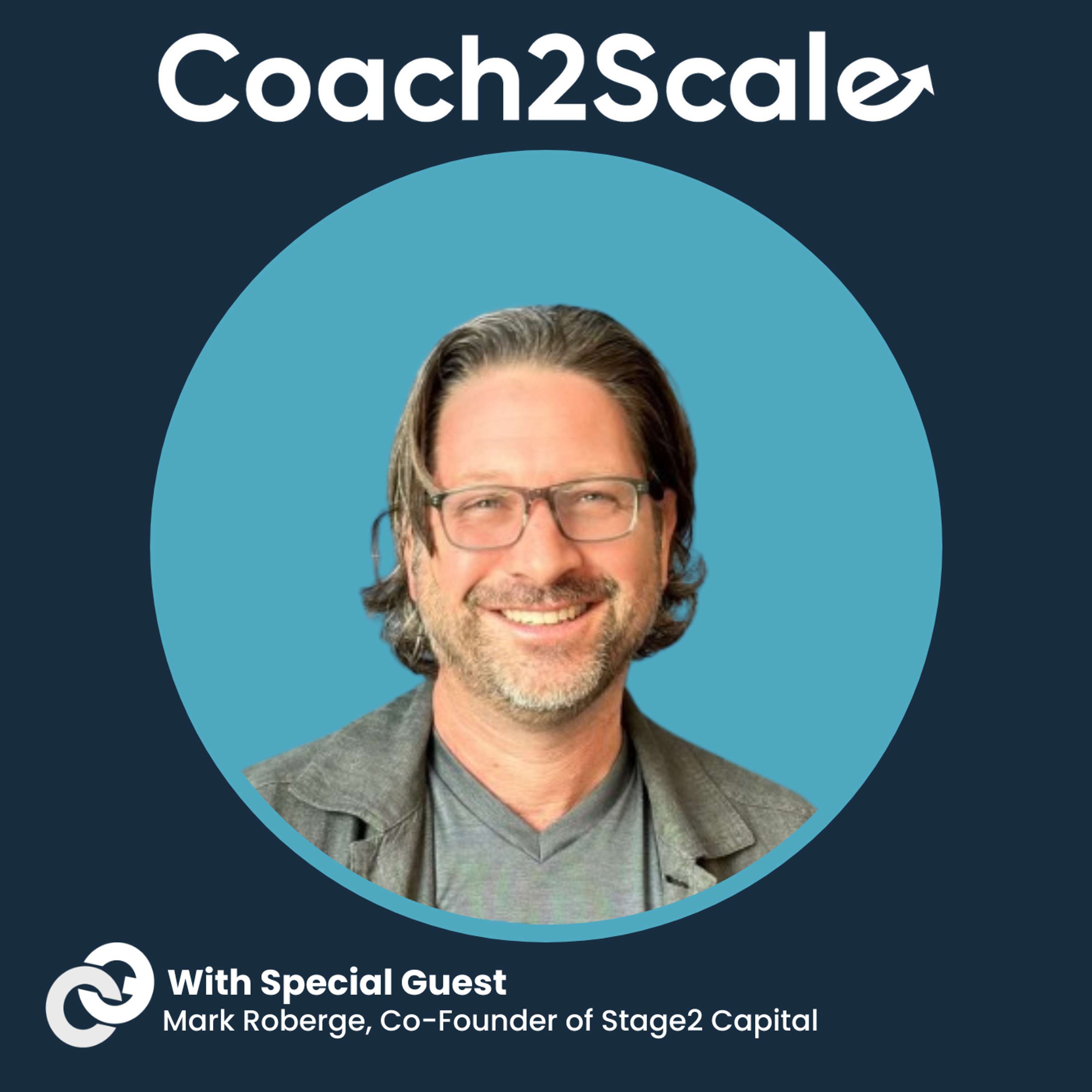 From Hamster Wheel to High Performance - Mark Roberge - Coach2Scale - Episode # 65