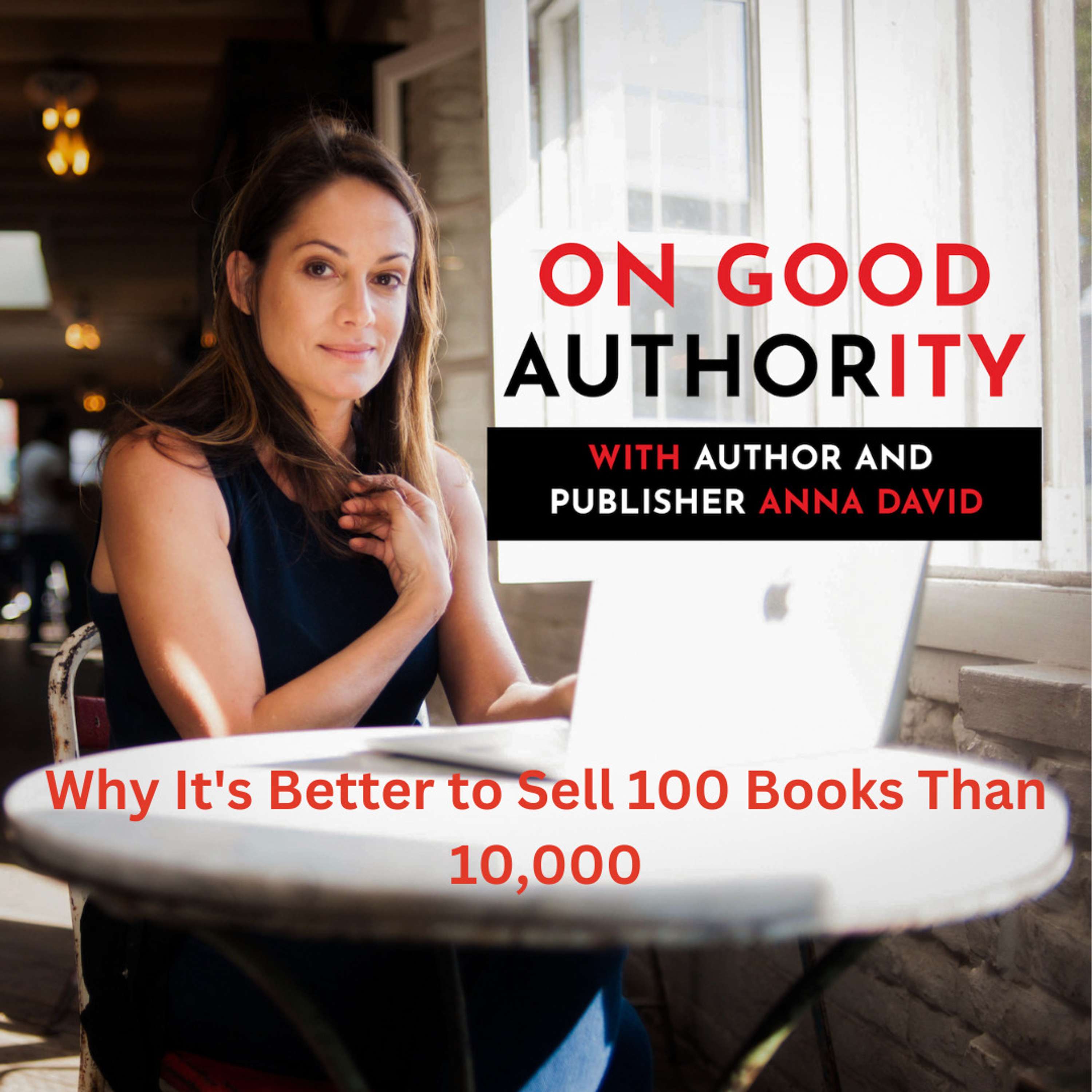 Why It’s Better to Sell 100 Books Than 10,000