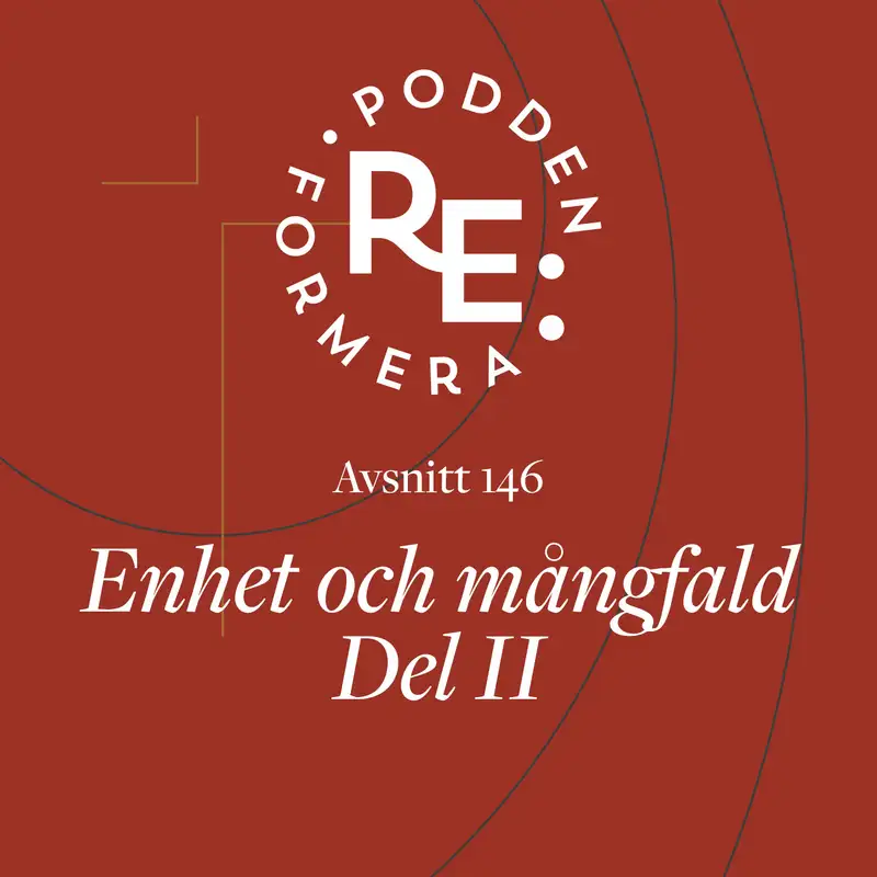 Avsnitt 146 - Enhet och mångfald, del II