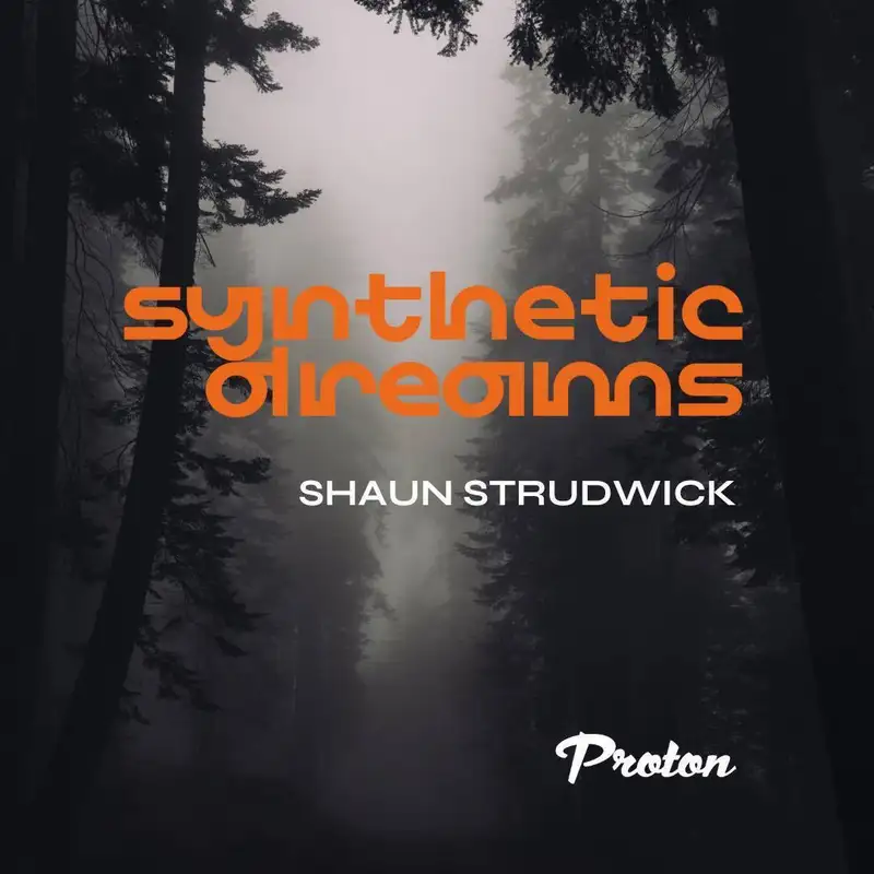 Shaun Strudwick Presents - Synthetic Dreams 026