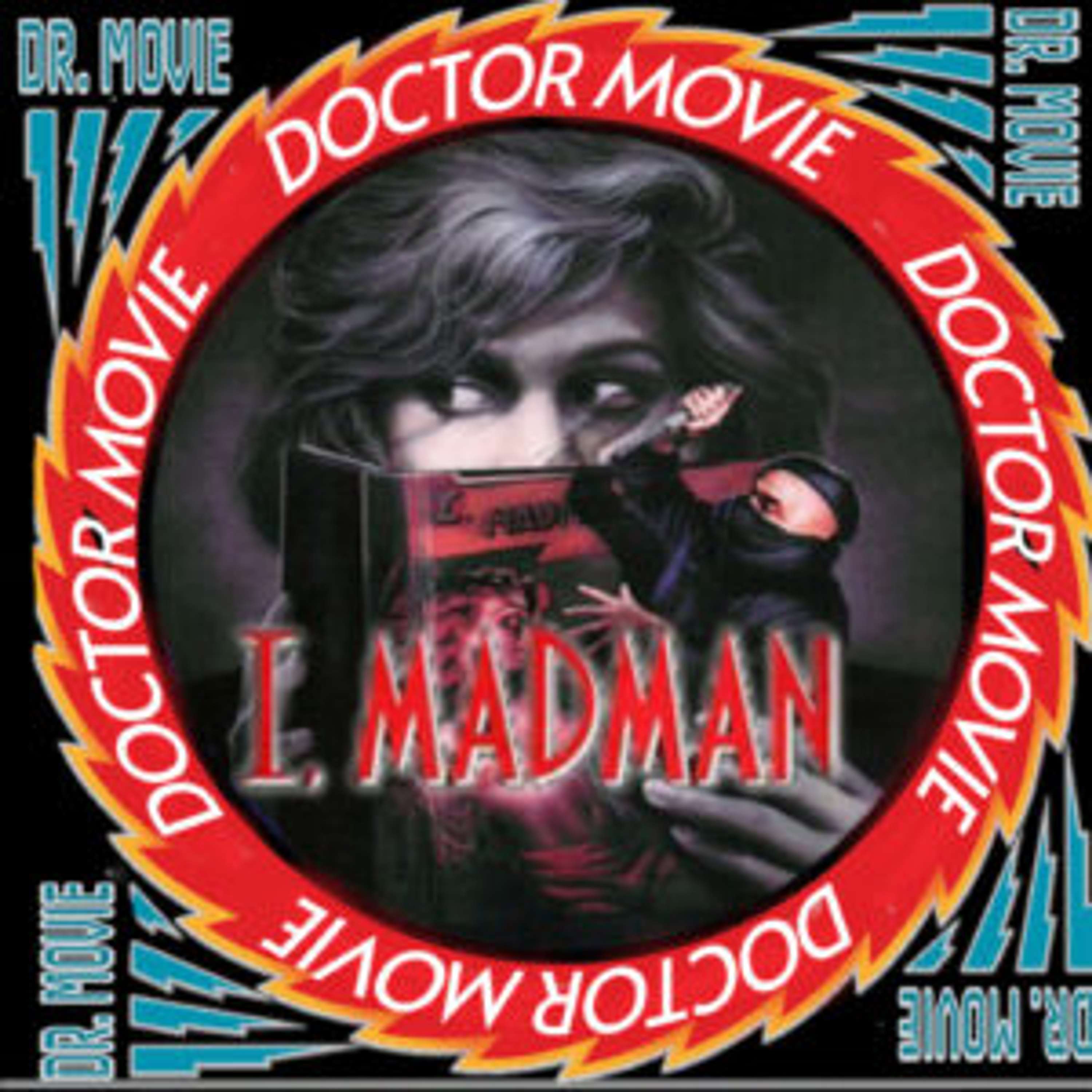 Doctor Movie: Episode 183: I, Madman - podcast episode cover