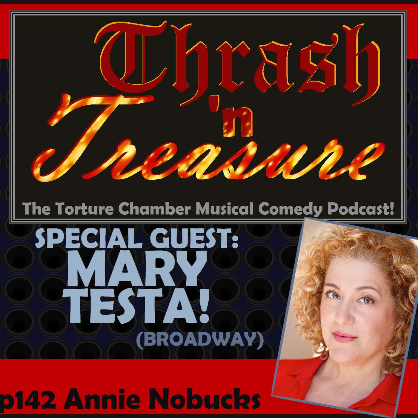 Ep142 Annie Nobucks w/ Mary Testa! (Broadway!)