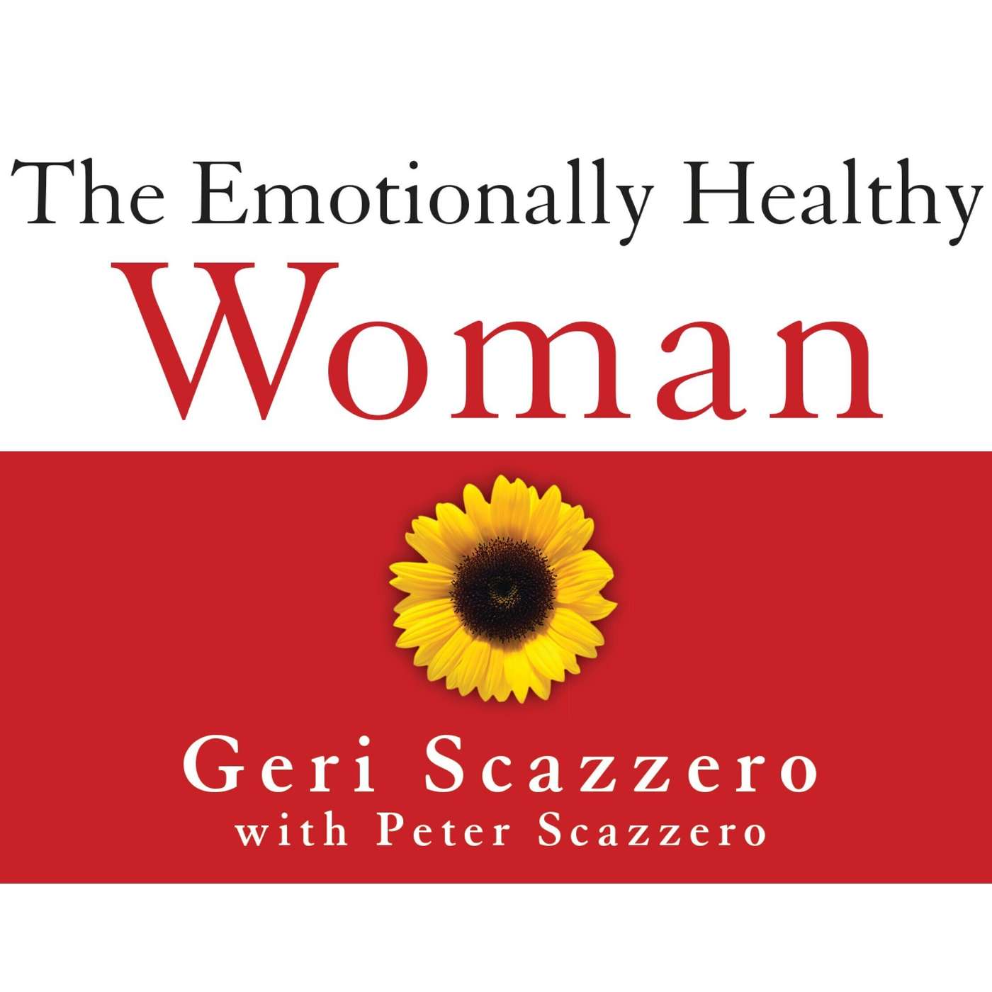 Summer Self-Care: Emotionally Healthy Woman by Geri Scazzero