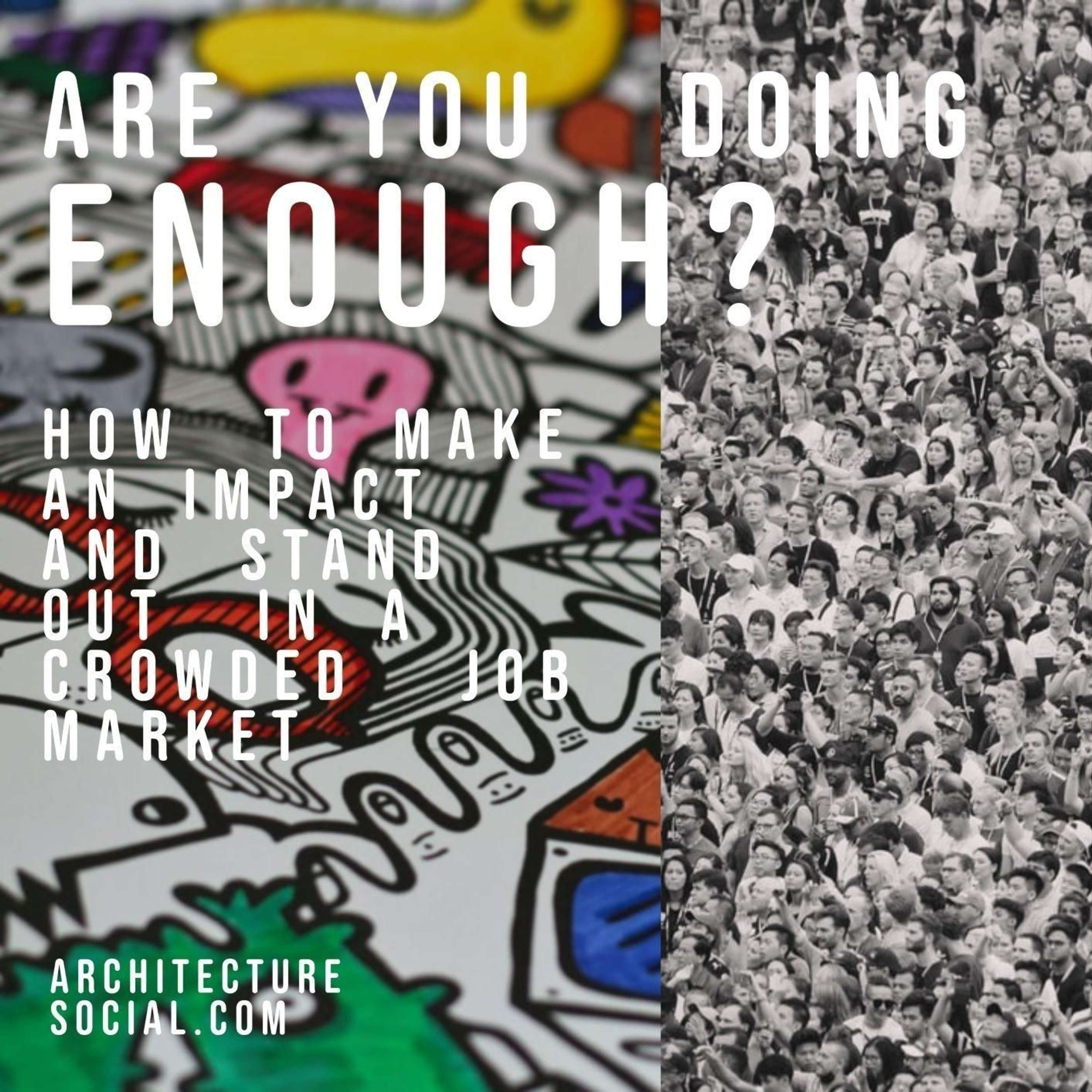 Are you doing enough? How to make an IMPACT and STAND OUT in a crowded job market