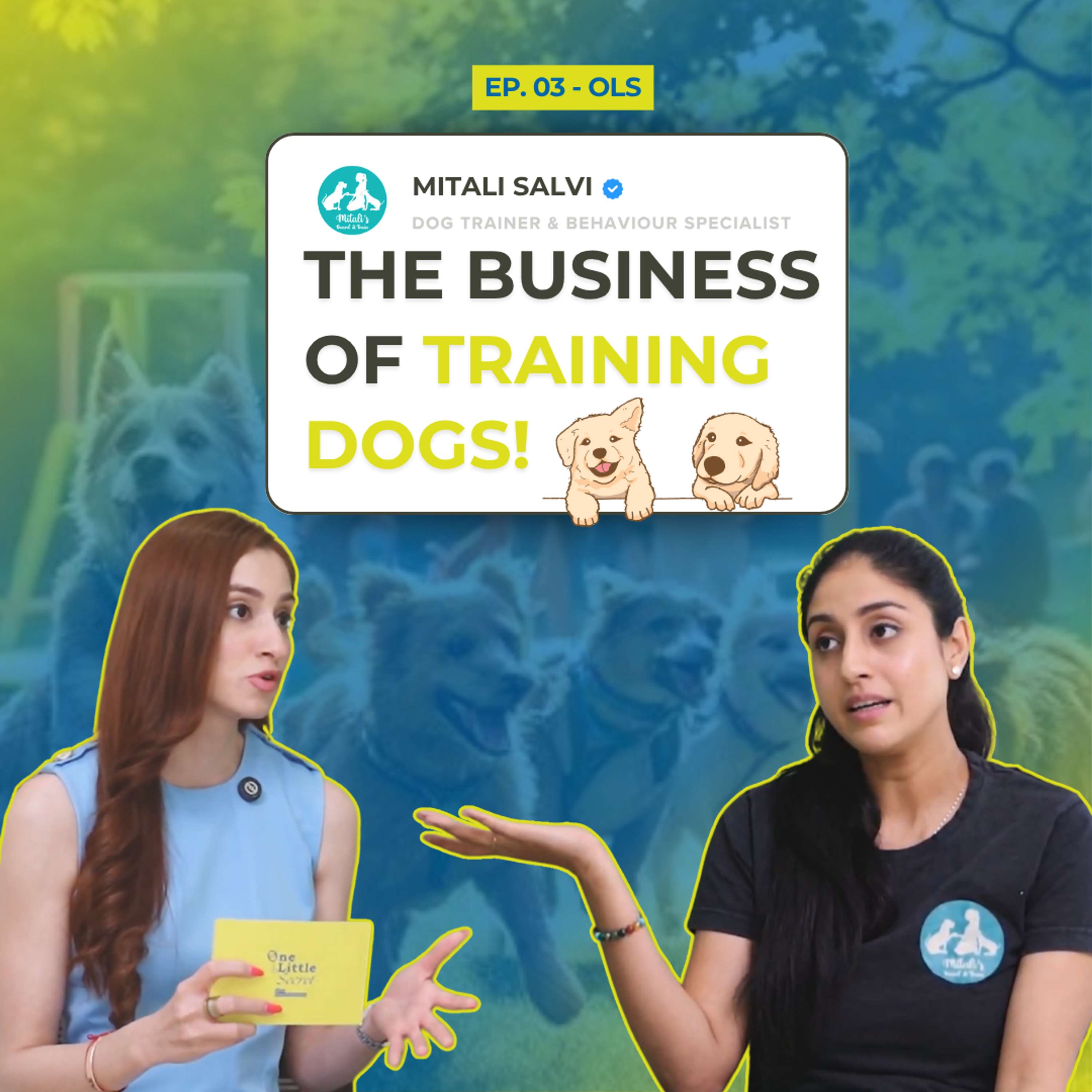 How to Train Your Dog: Pet Board & Train Center Ft. Mitali Salvi, Dog Trainer & Behaviourist | EP 03 | OLS with Adhunika Singh