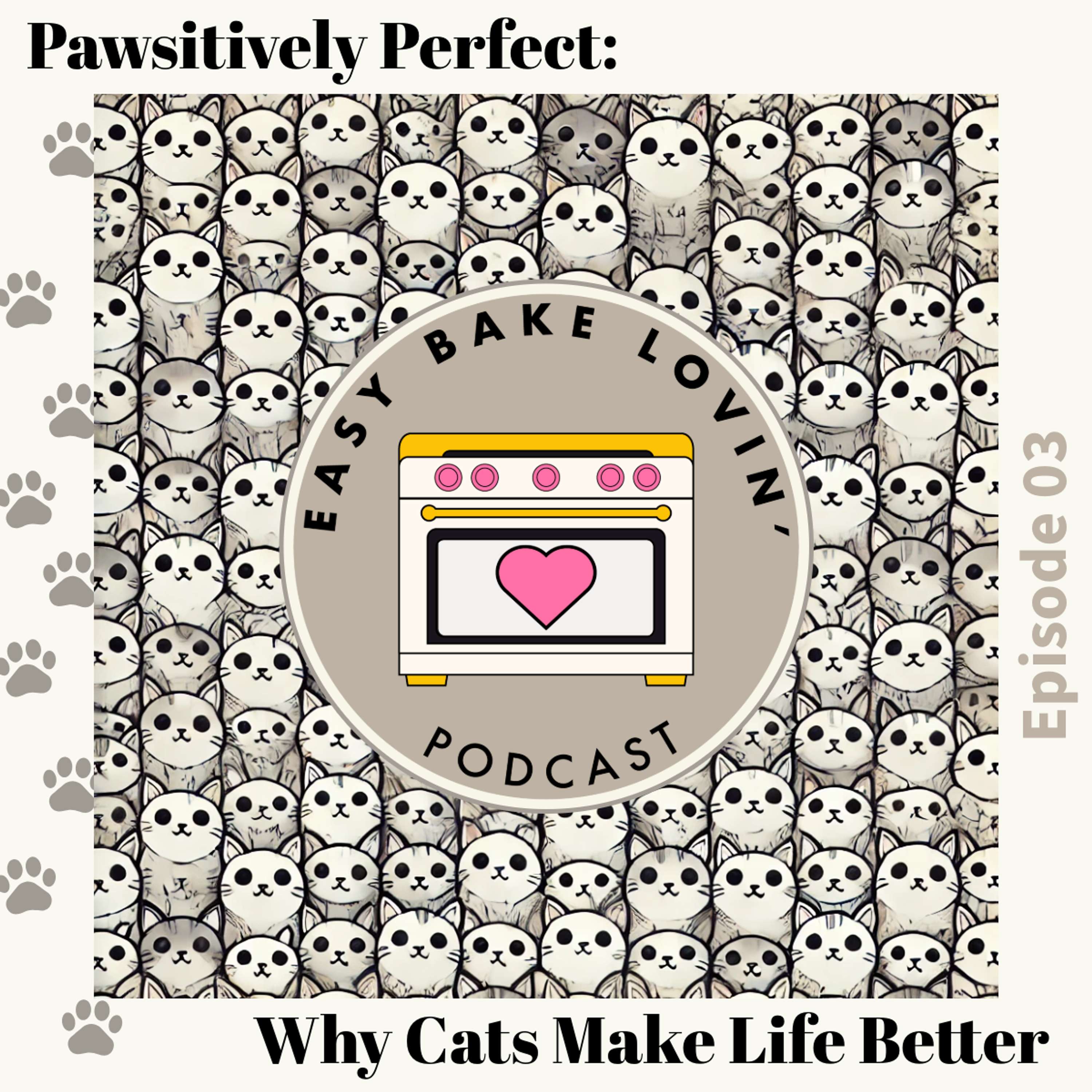 Episode 03 – Pawsitively Perfect: Why Cats Make Life Better