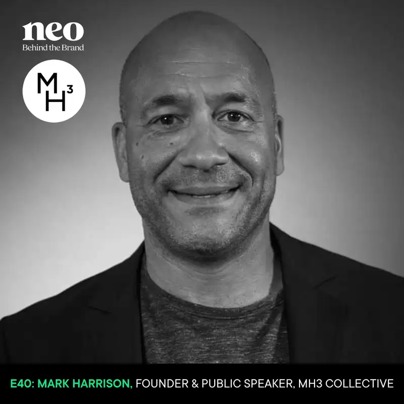 E40: Mark Harrison | Founder & Public Speaker, MH3 Collective | Pathways to entrepreneurial success: Relationships, risks, and data-driven decisions