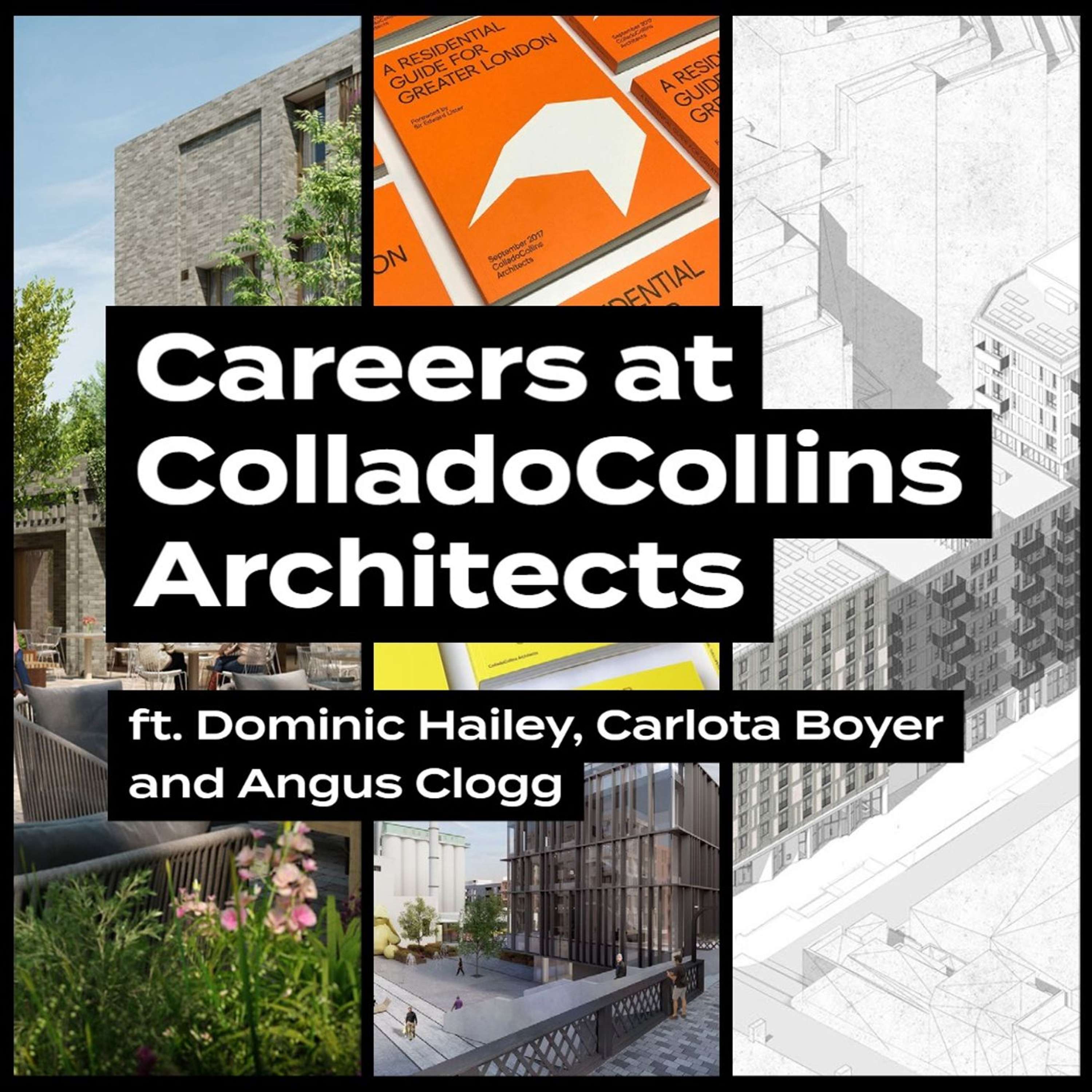 Careers at ColladoCollins Architects, ft. Dominic Hailey, Carlota Boyer and Angus Clogg.