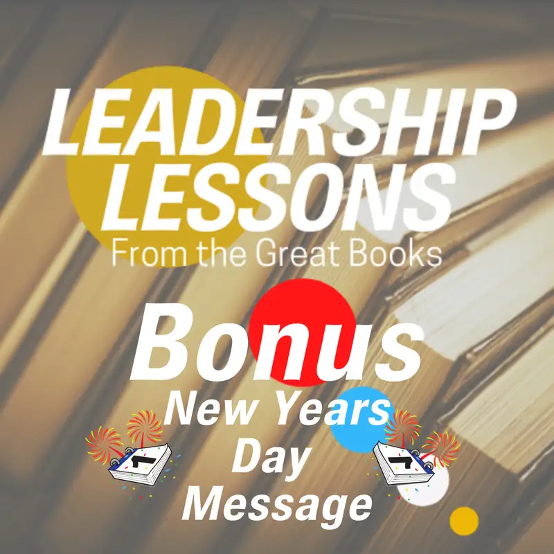 Leadership Lessons From The Great Books (Bonus) - New Year's Day Message