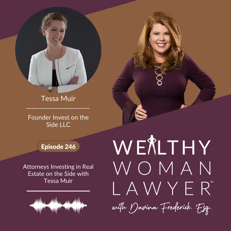 Episode 246 Attorneys Investing in Real Estate on the Side with Tessa Muir