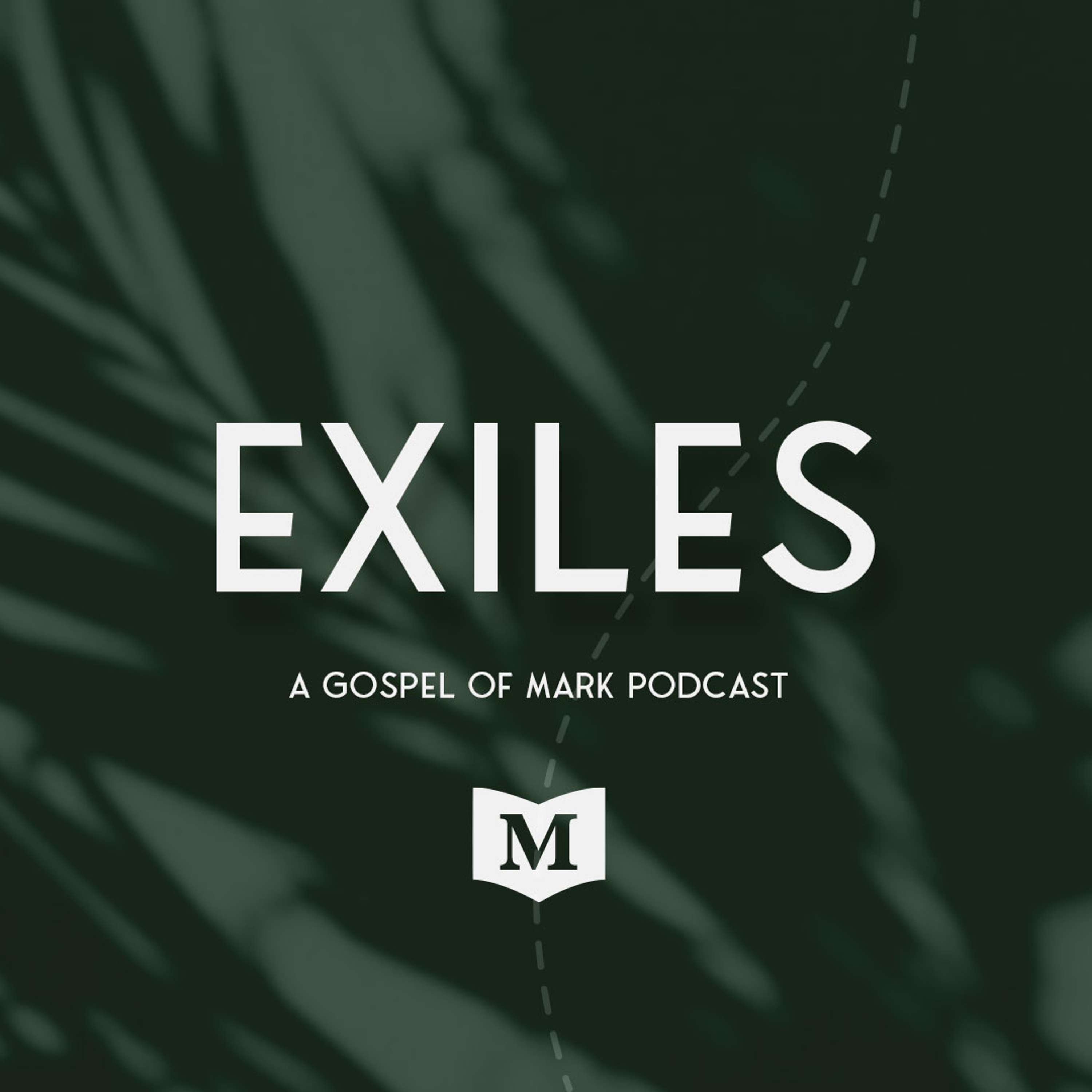 Exiles - A Gospel of Mark Podcast