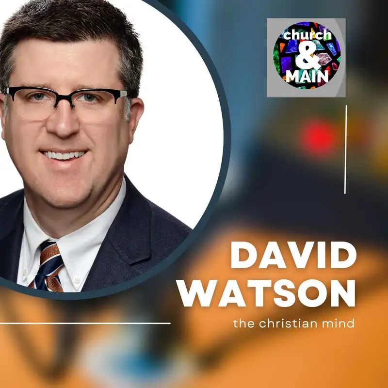 Episode 150: The Christian Mind with David Watson