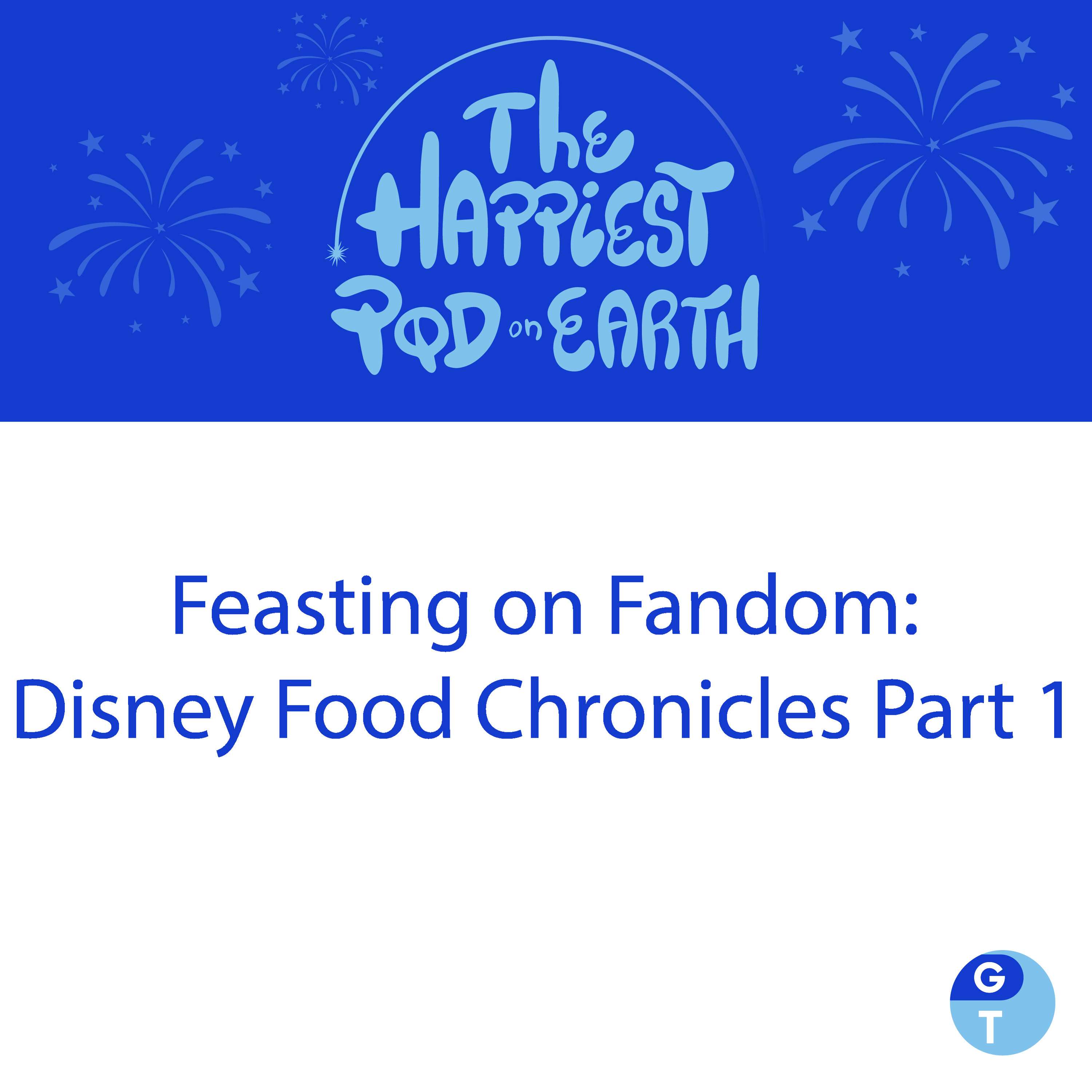 Feasting on Fandom: Disney Food Chronicles Part 1 episode artwork