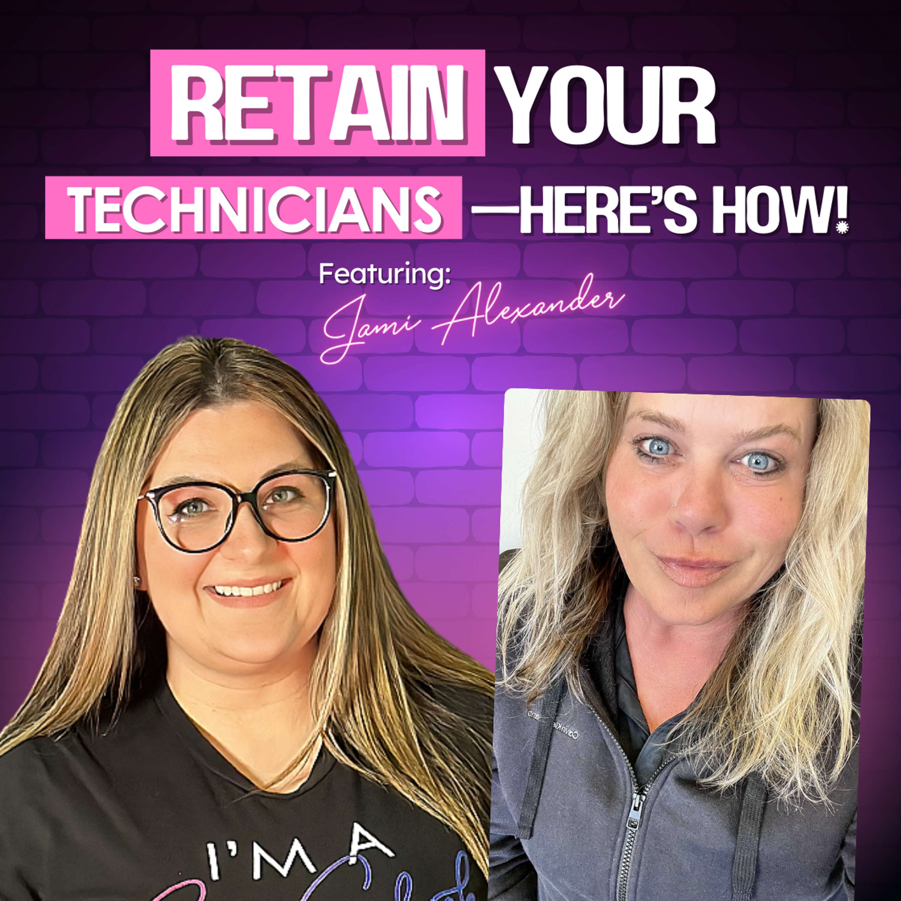 Solving the Technician Crisis: Leadership, Culture & Retention with Jami Alexander