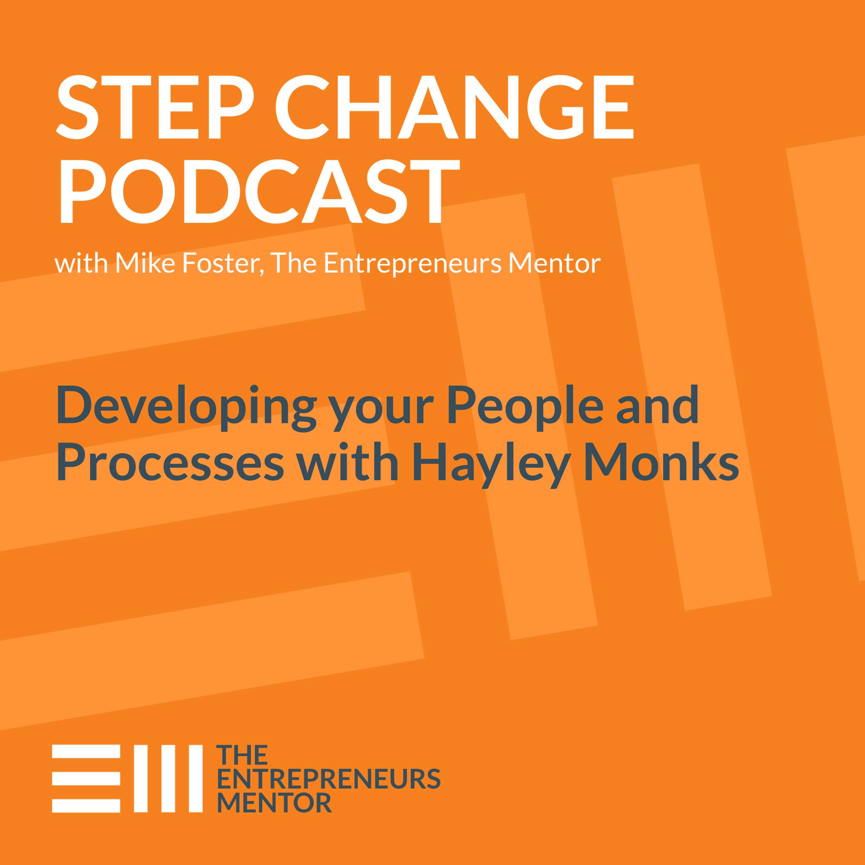 Step Change Podcast with Mike Foster, The Entrepreneurs Mentor