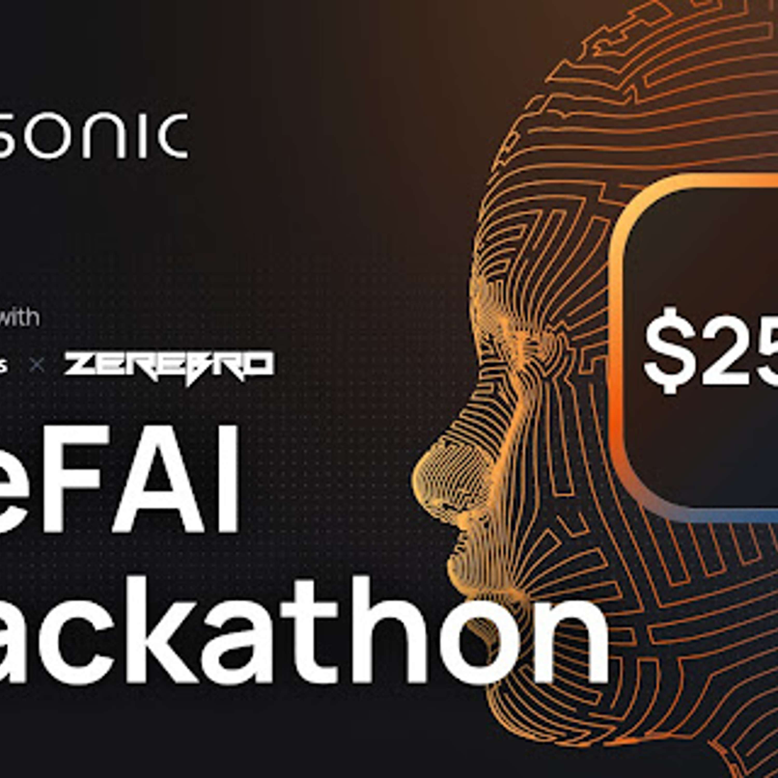 Sonic Labs Announces $250,000 Sonic DeFAI Hackathon In Partnership With DoraHacks And Zerebro