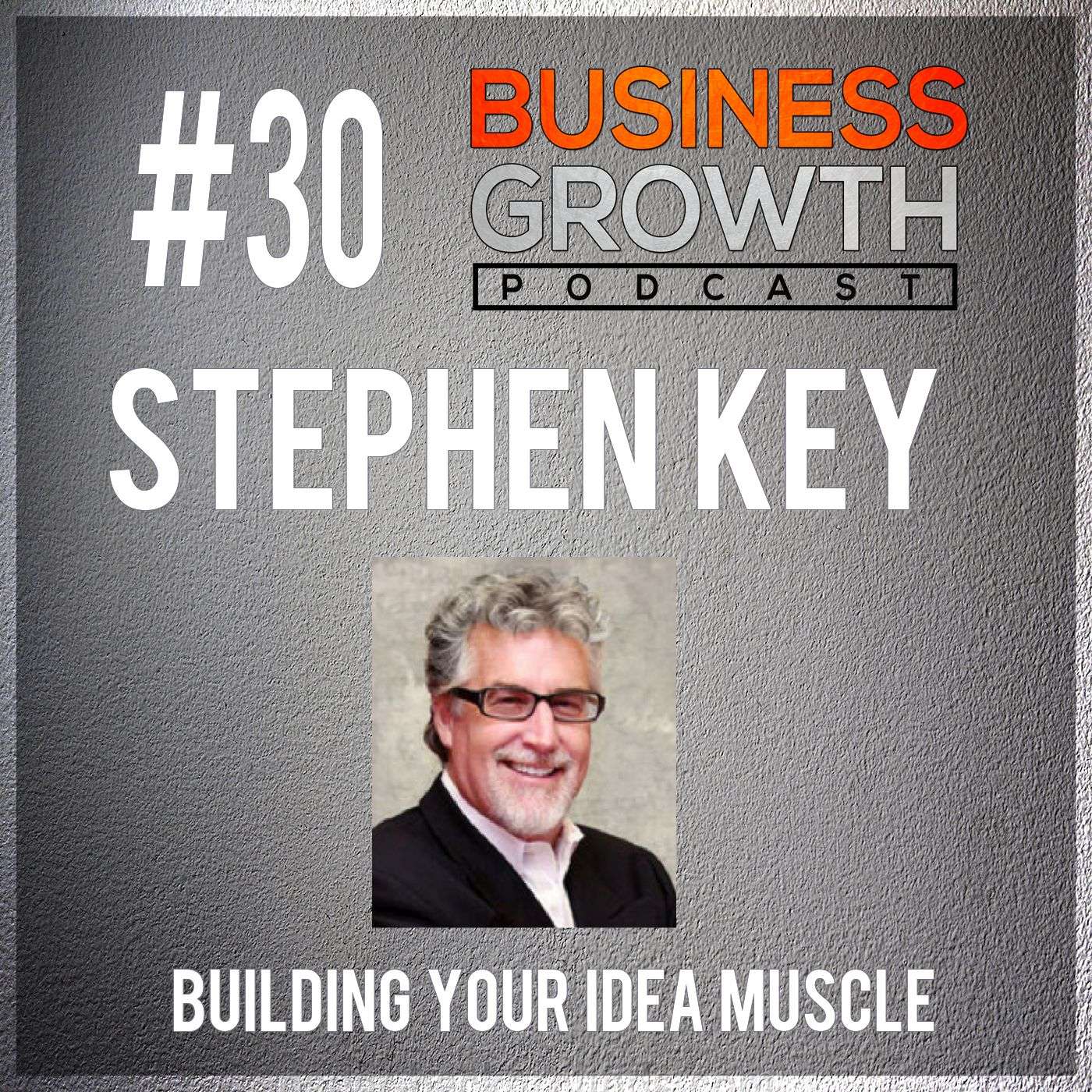 BGP 030 Stephen Key episode artwork
