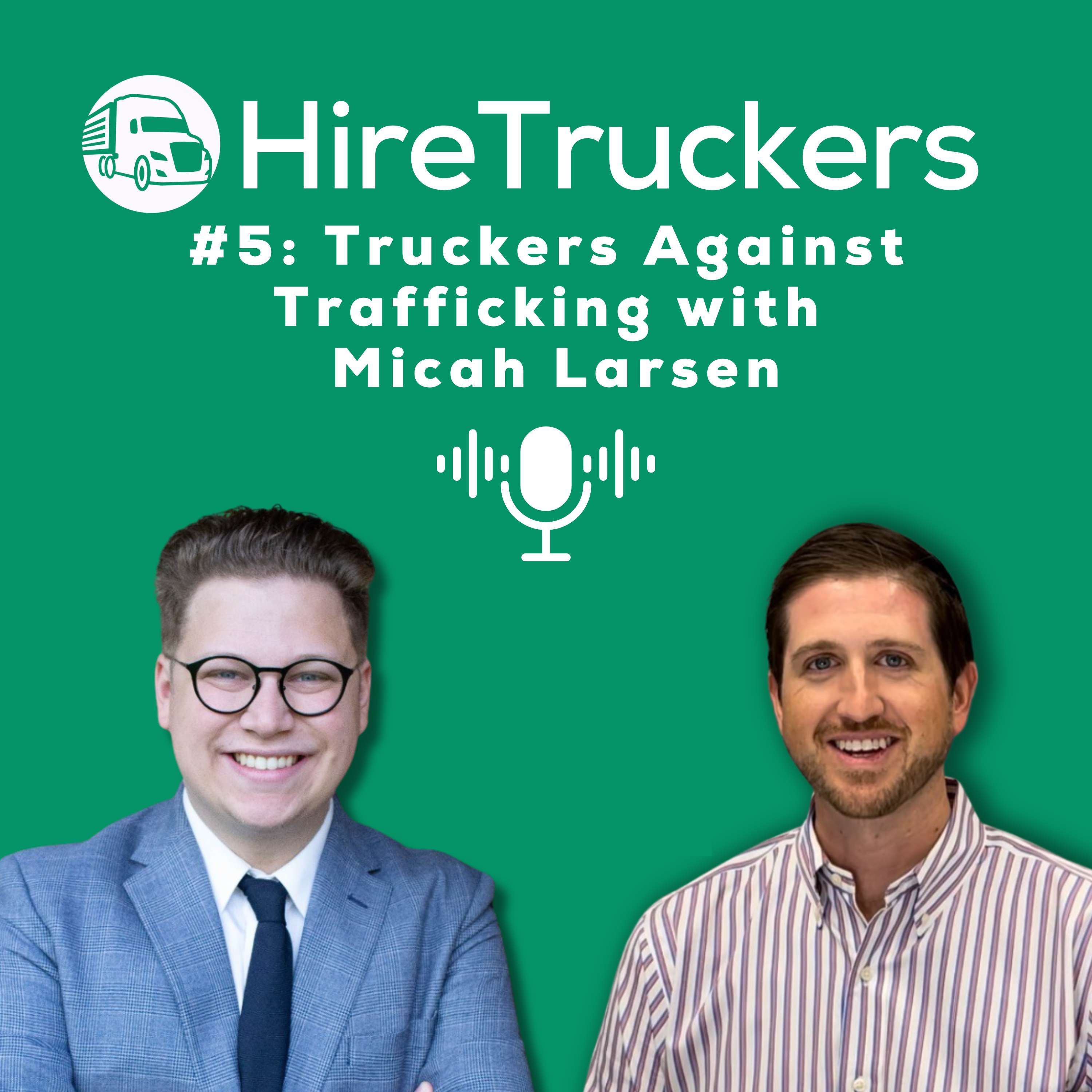 Ep. 5 - Truckers Against Trafficking with Micah Larsen