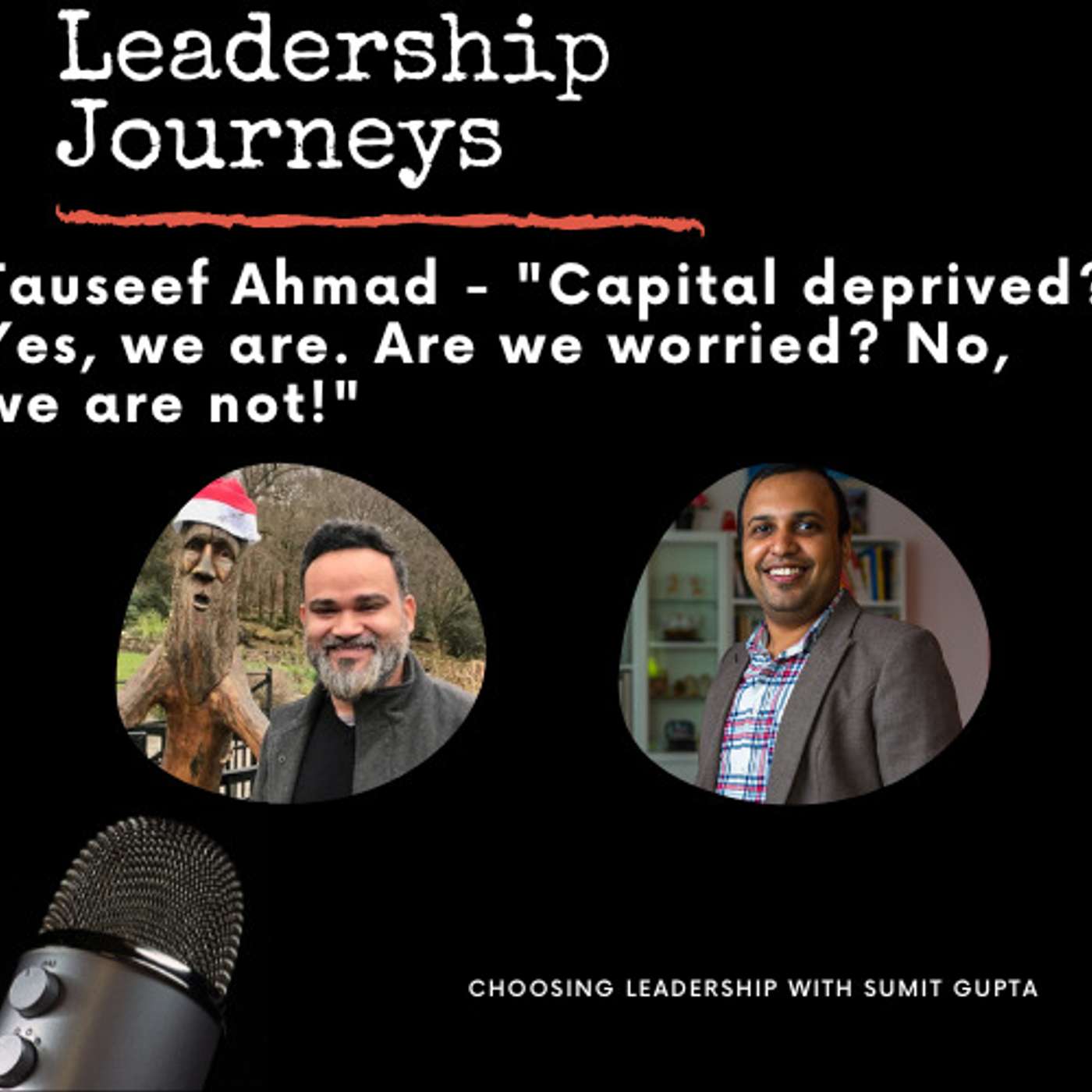 Leadership Journeys [36] - Tauseef Ahmad - 