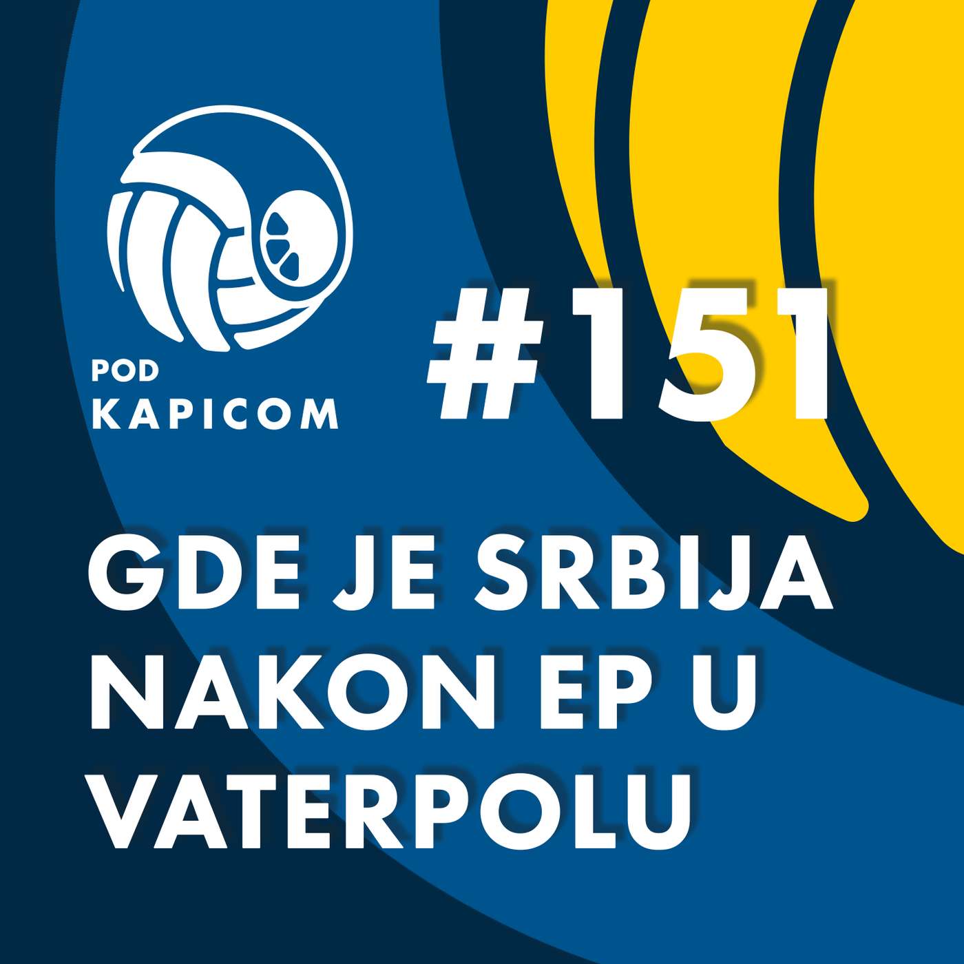 Pod kapicom #151 | Dejan Stevović - Gde je Srbija nakon EP u vaterpolu episode artwork