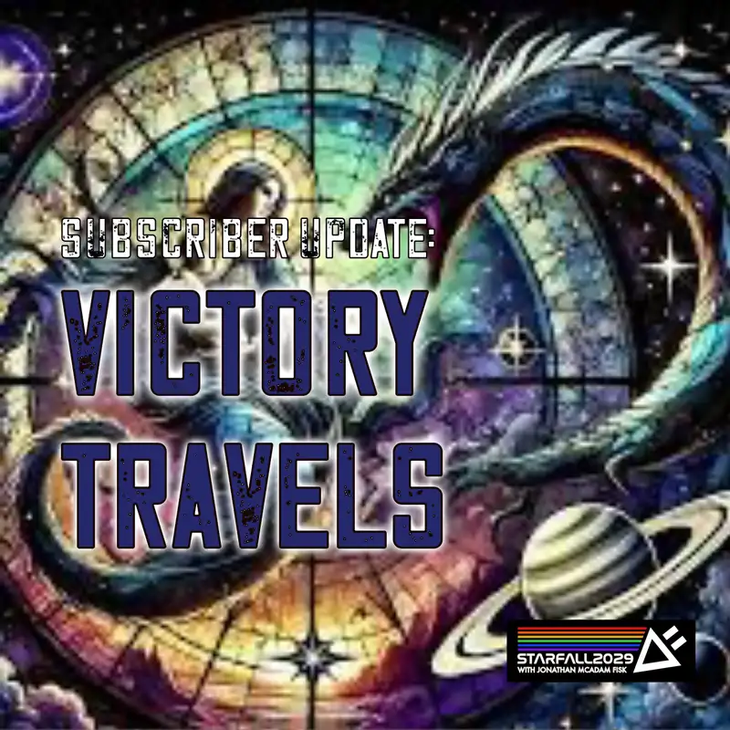 Starfall Subscriber Update: Victory Travels