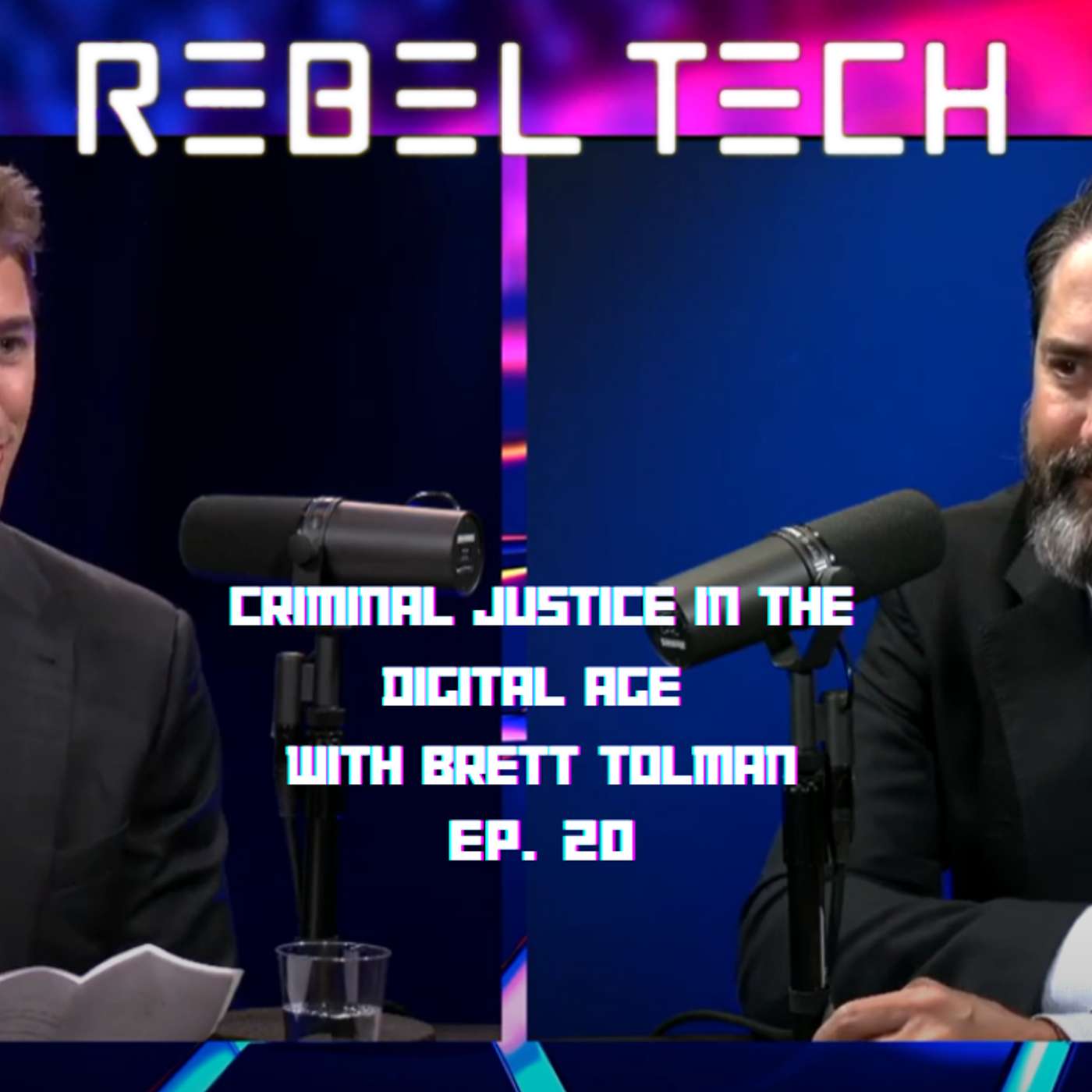 The Rebel Tech Podcast | Episode 20: Criminal Justice in the Digital Age with Brett Tolman