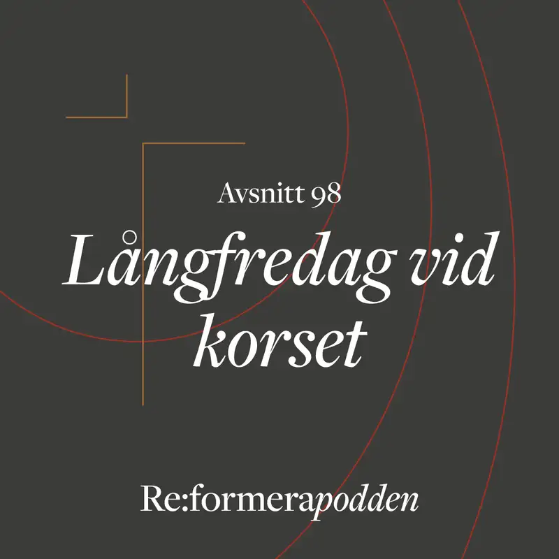 Avsnitt 98 - Långfredag vid korset