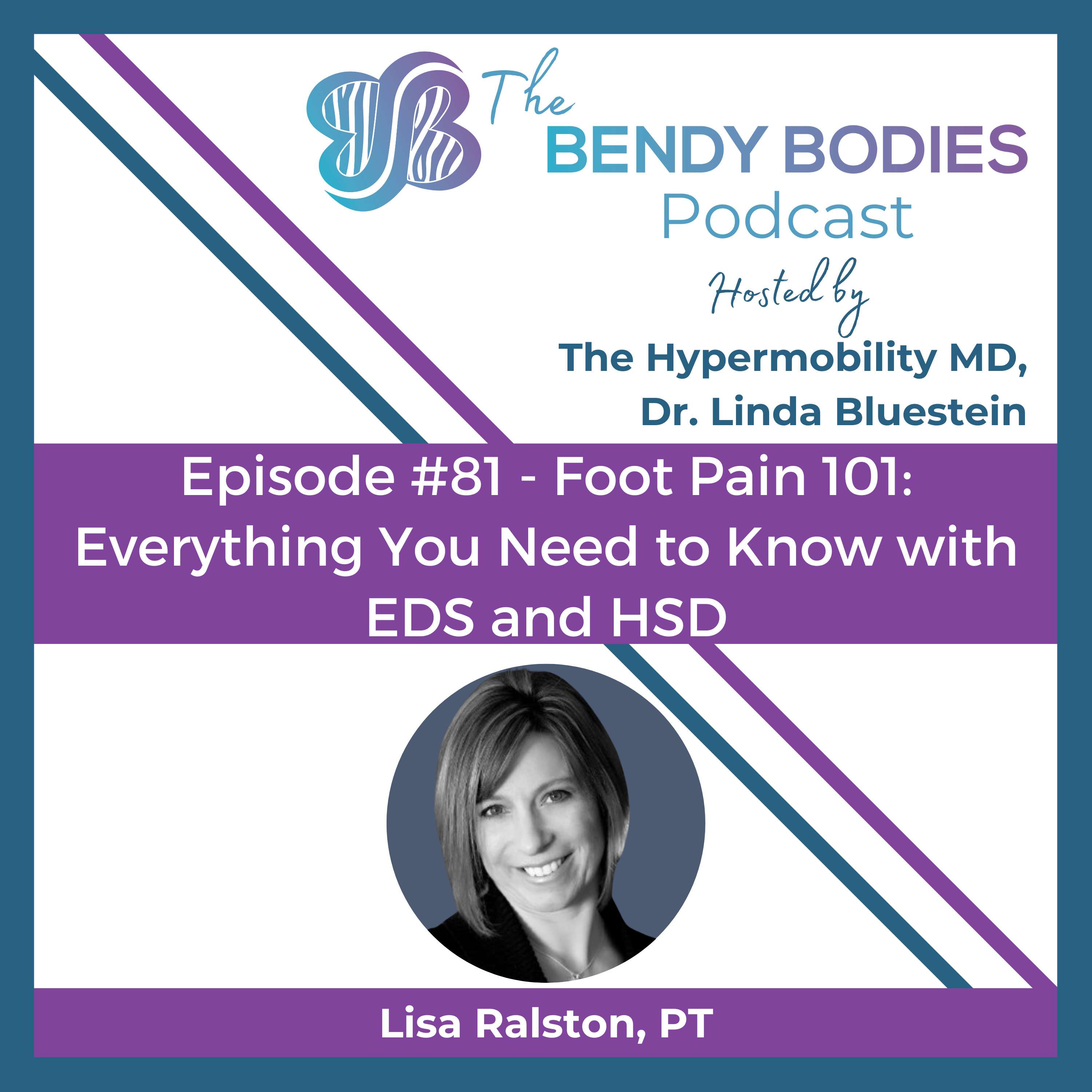 81. Foot Pain 101: Everything You Need to Know with EDS and HSD with Lisa Ralston, PT