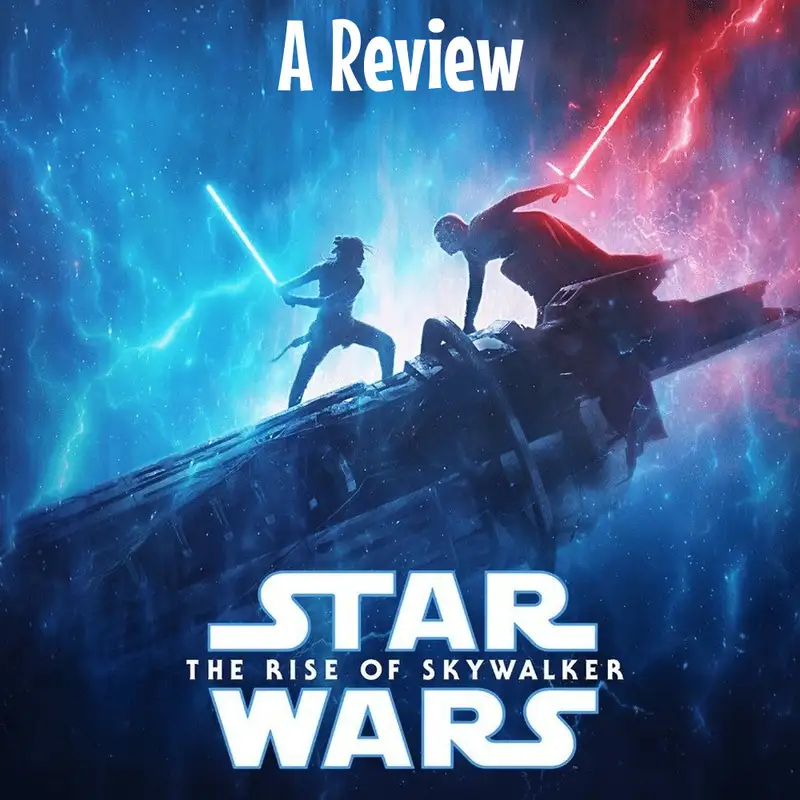 Episode 88: Star Wars: Rise of Skywalker Review