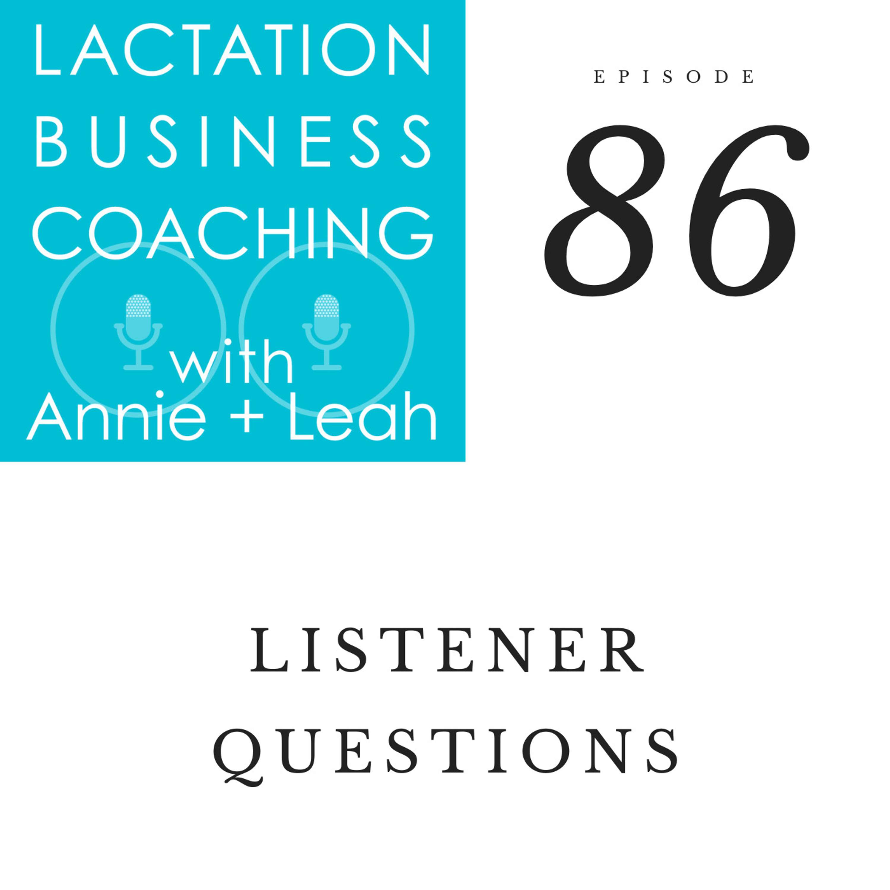 86 | Listener Questions