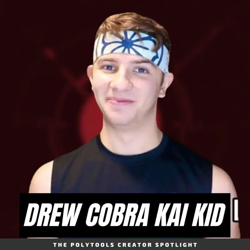 Drew, the Cobra Kai Kid - The Art of Content Creation and Passionate Pursuits