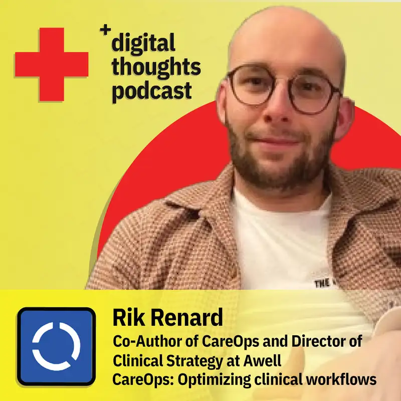 CareOps: Optimizing clinical workflows | Rik Renard (Co-Author of CareOps and Director of Clinical Strategy at Awell (NOT Amwell)