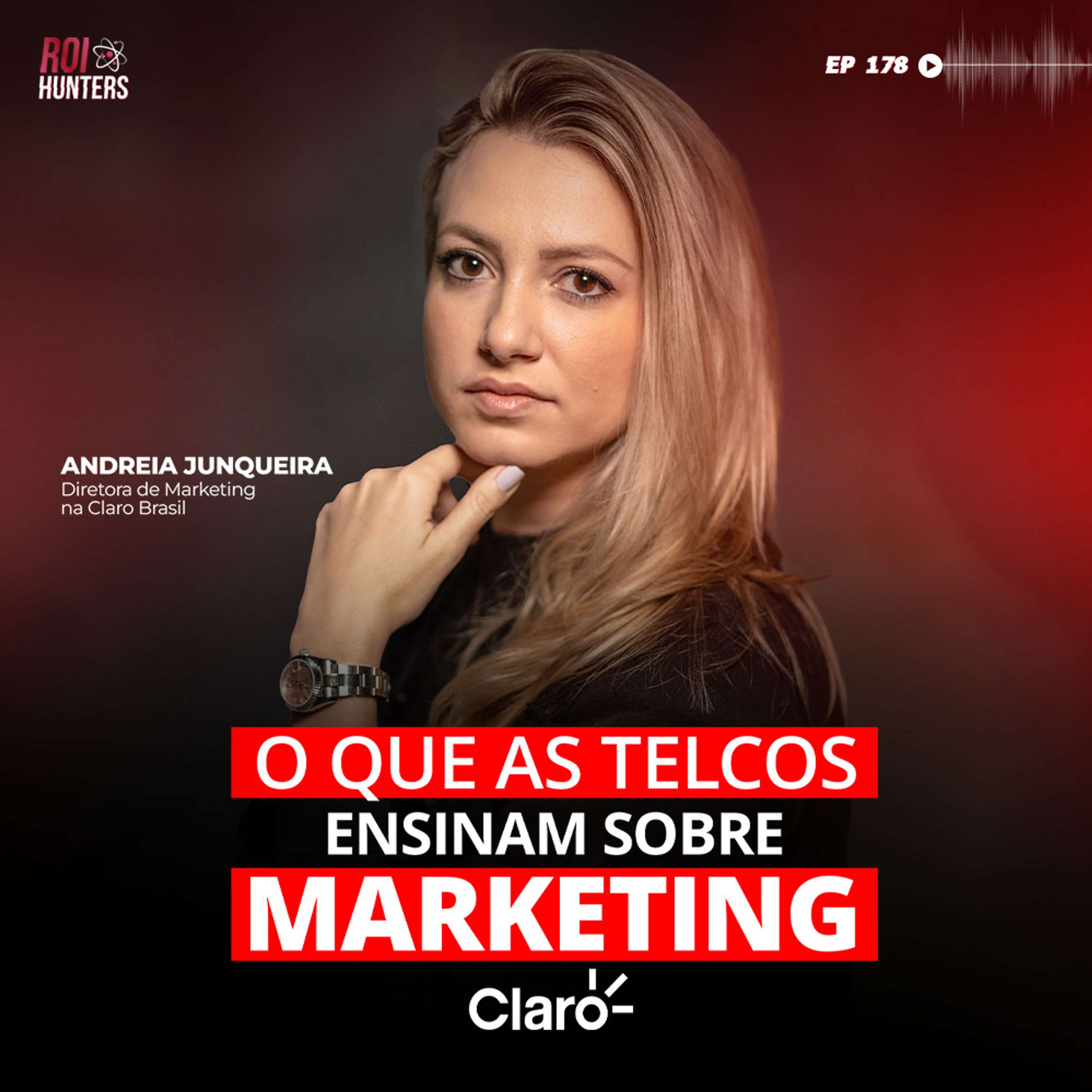 #178 - Marketing para Telcos com Andreia Junqueira