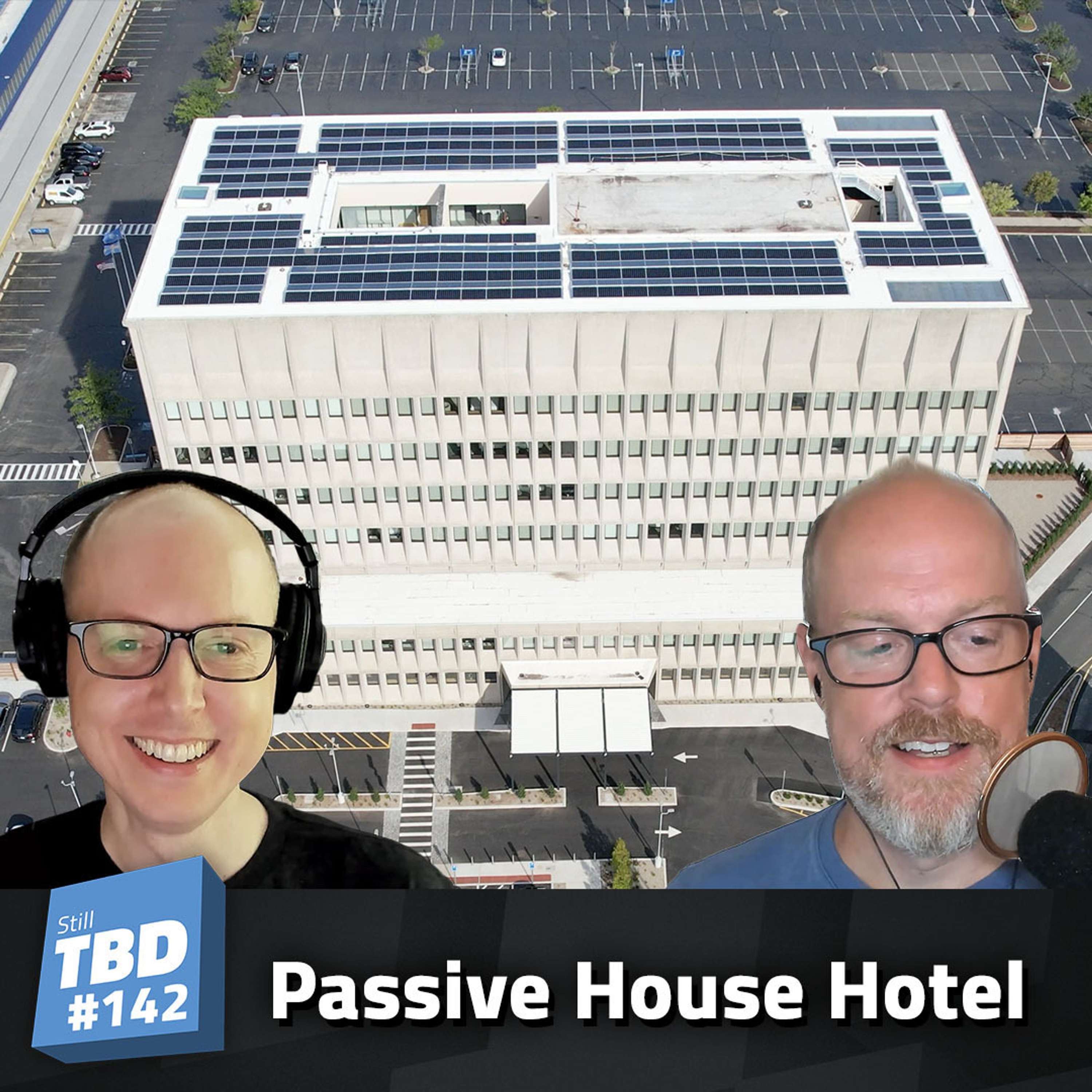 cover of episode 142: Passive (House) Aggressively - Net Zero at Scale