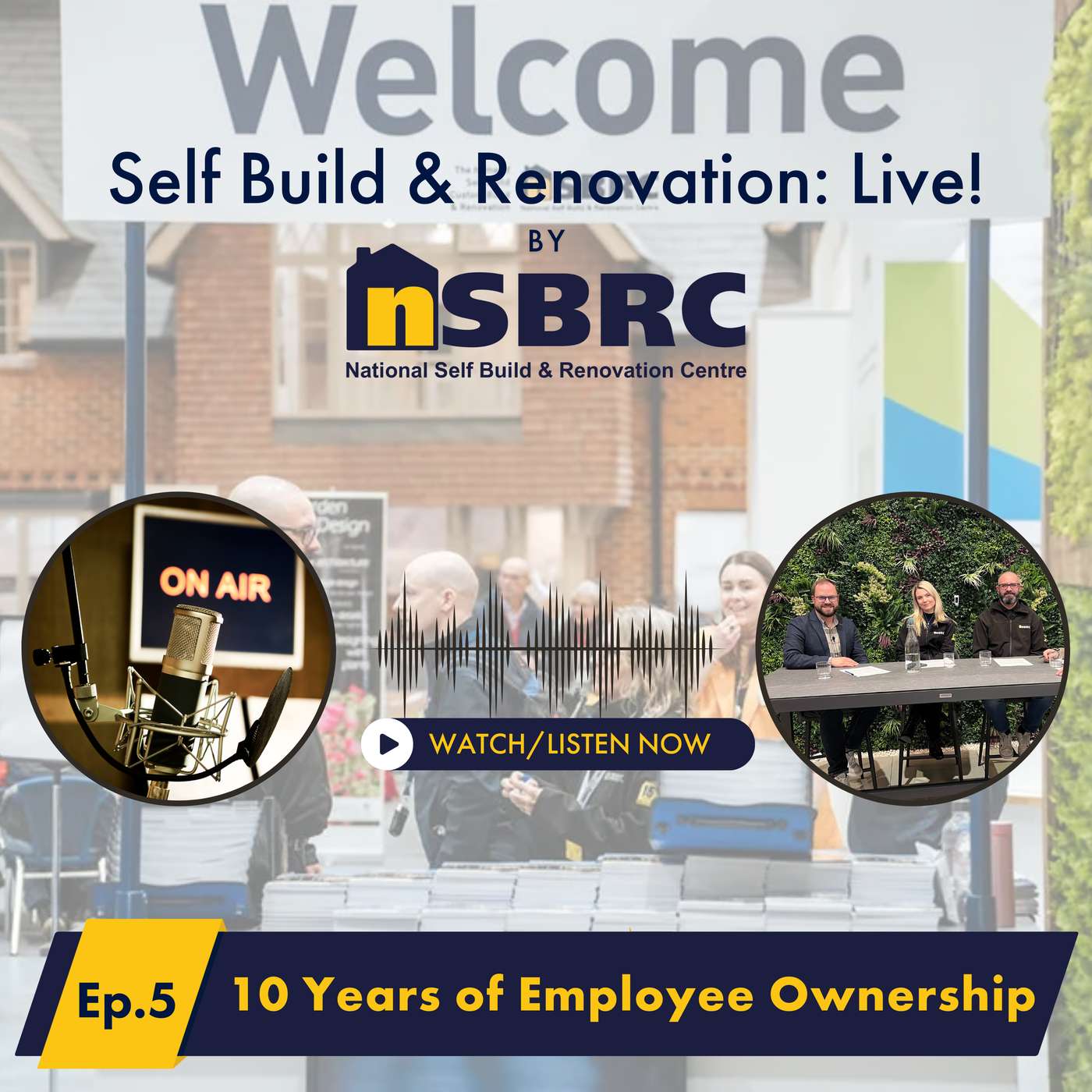 Self Build & Renovation: Live! by NSBRC - Episode 5 - 10 Years of Employee Ownership