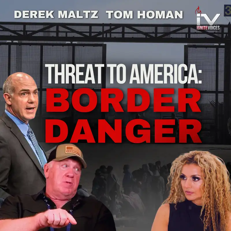 Threat To America: Border Danger ft. Tom Homan & Derek Maltz from Border911 