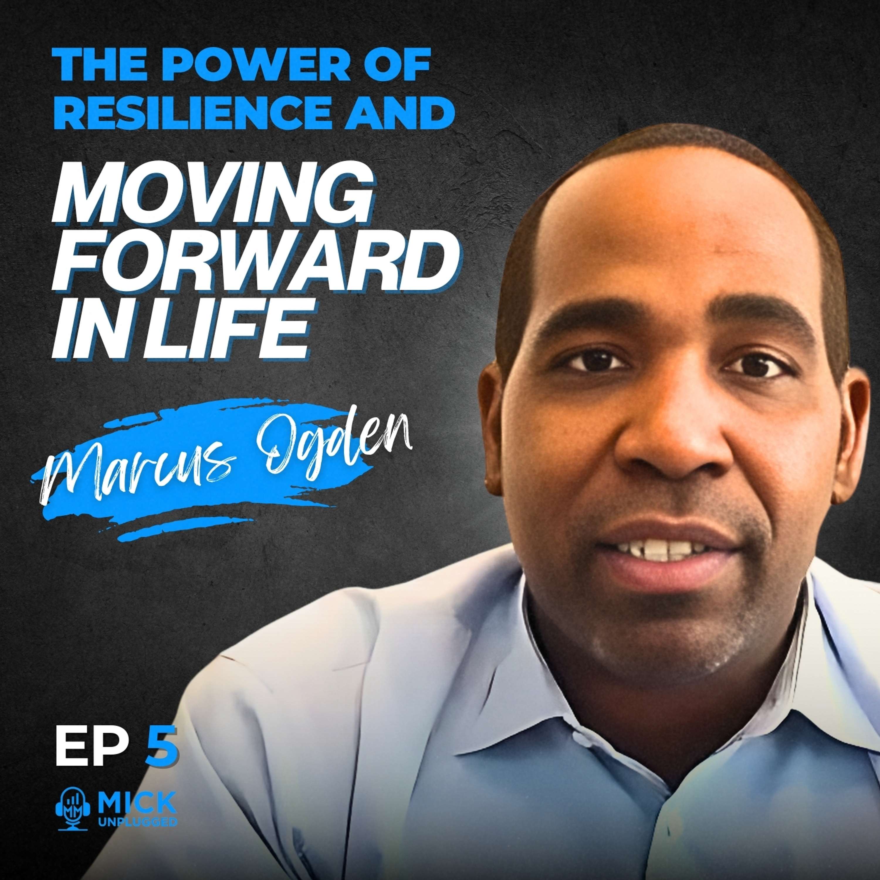 cover of episode Marques Ogden | The Power of Resilience and Moving Forward in Life - Mick Unplugged [Ep 5]