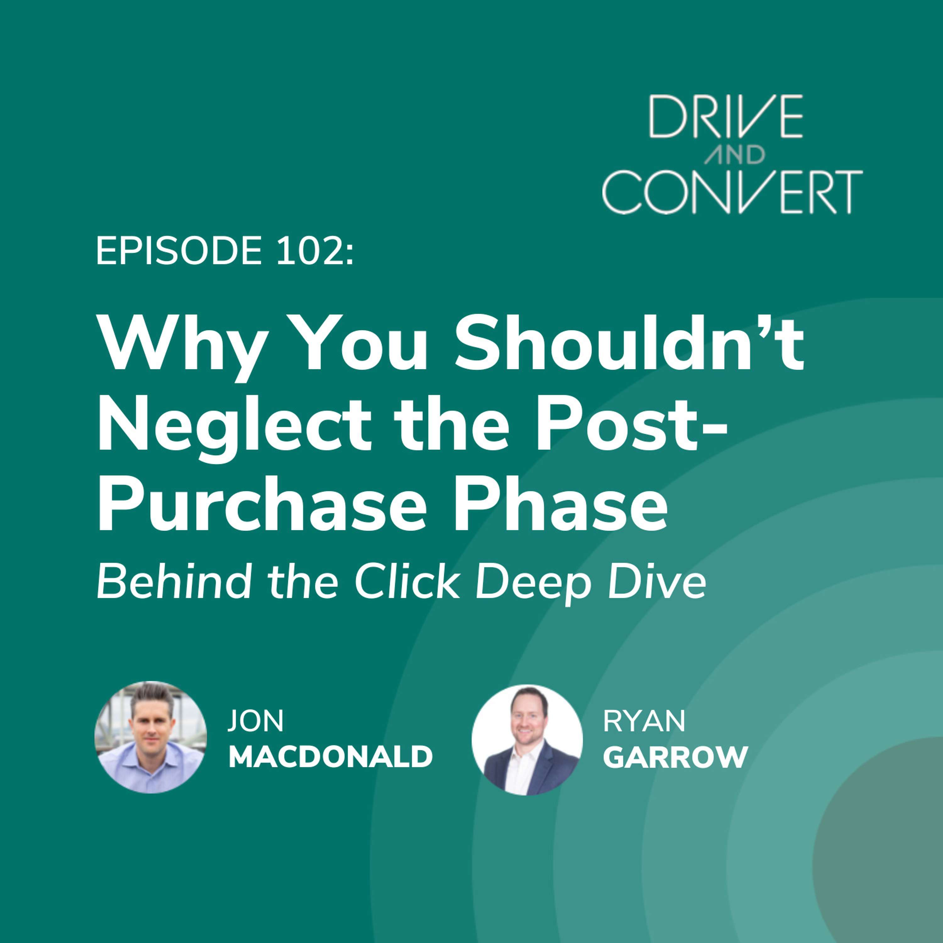 Episode 102: Why You Shouldn’t Neglect the Post-Purchase Phase - Behind the Click Deep Dive
