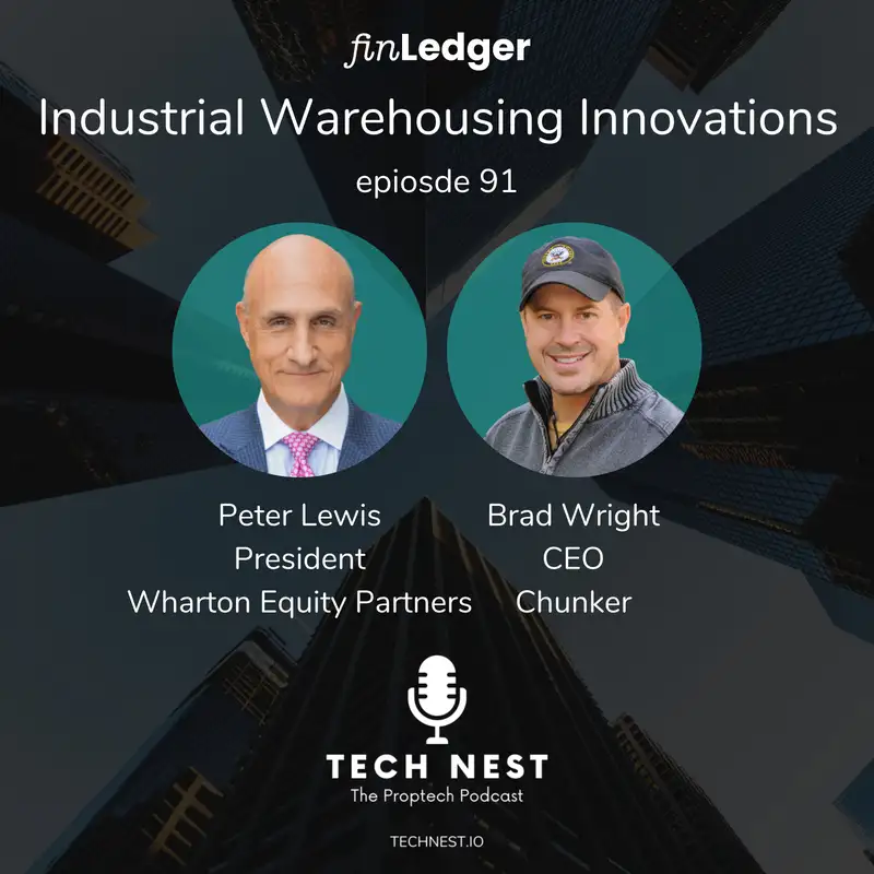 Industrial Warehousing Innovations, with Brad Wright of Chunker and Peter Lewis of Wharton Equity Partners