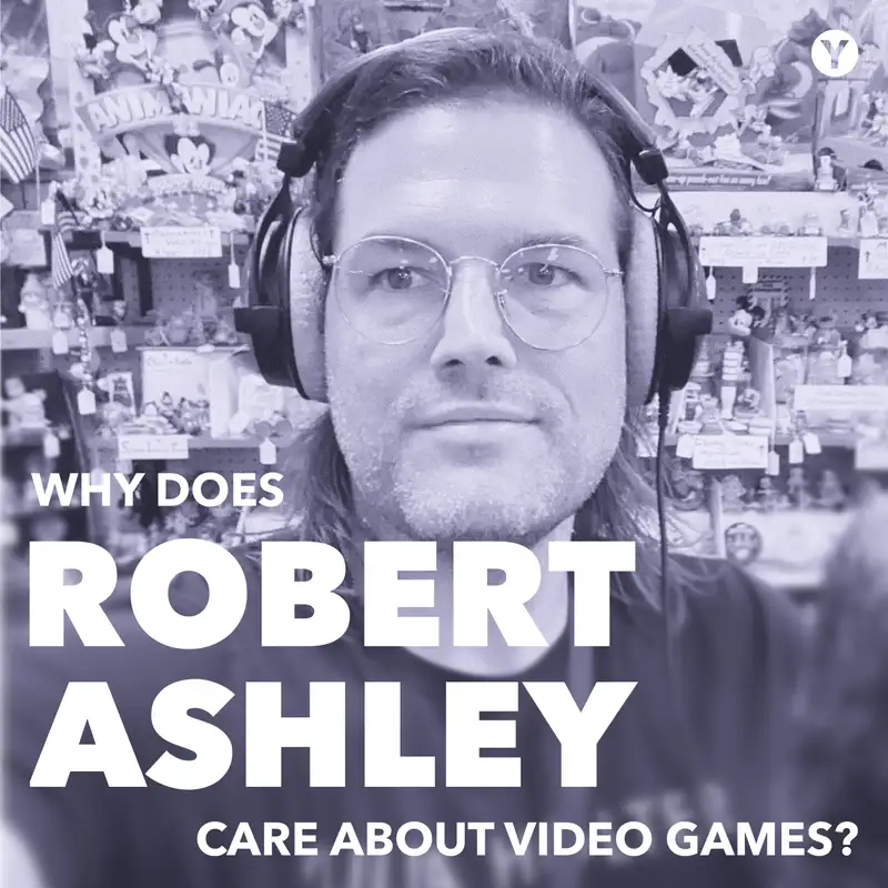 4. Robert Ashley (A Life Well Wasted podcast)