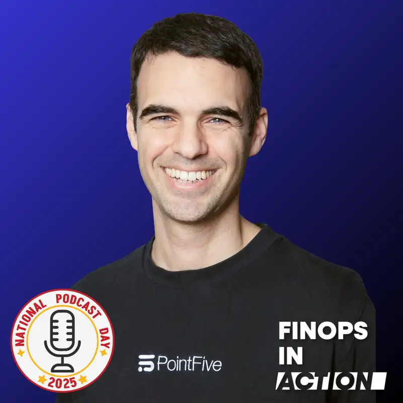 Behind the Scenes of FinOps in Action for National Podcast Day ft. Alon Arvatz | BONUS EPISODE